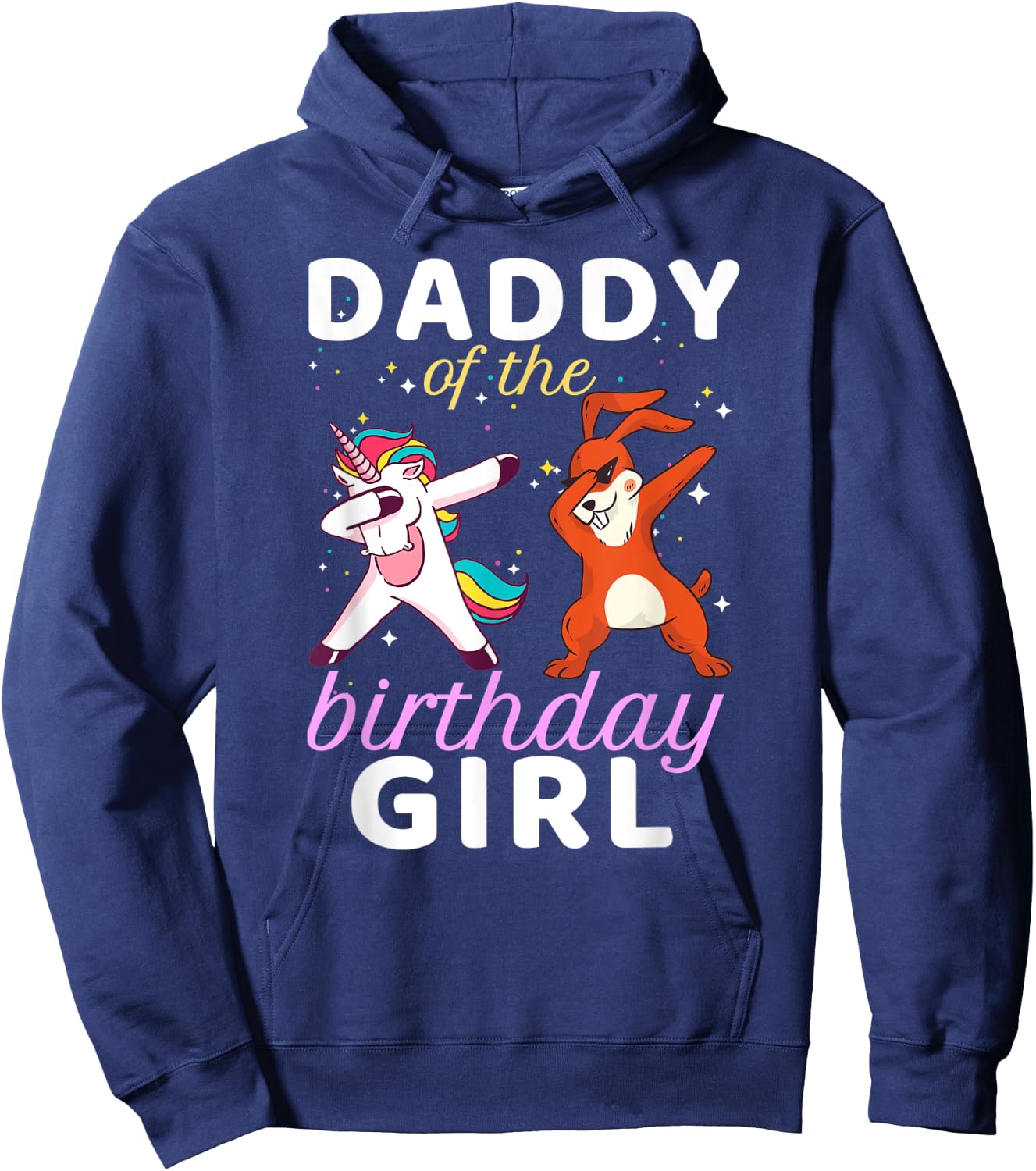 Daddy Of The Birthday Girl Dabbing Unicorn Bunny Bday Hoodie - Hoodie | Navy