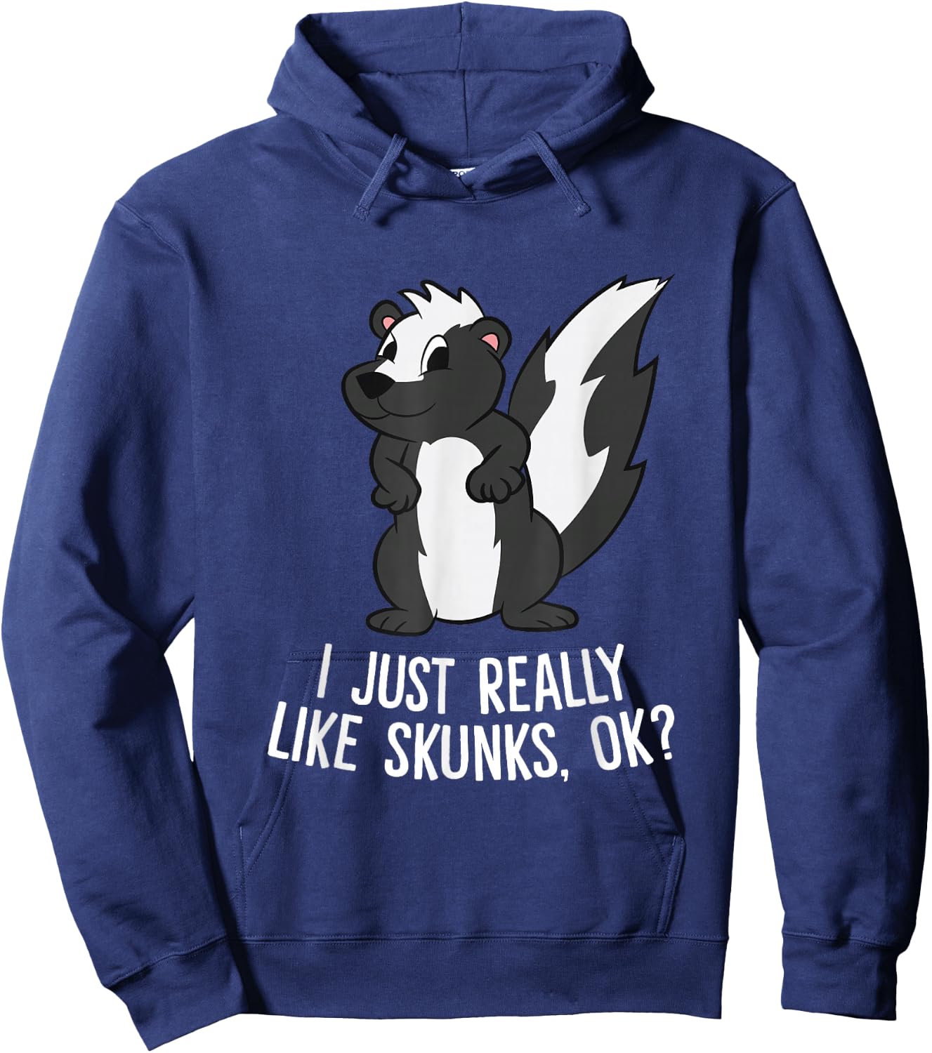 Funny Skunks I Just Really Like Skunks Hoodie - Hoodie | Navy