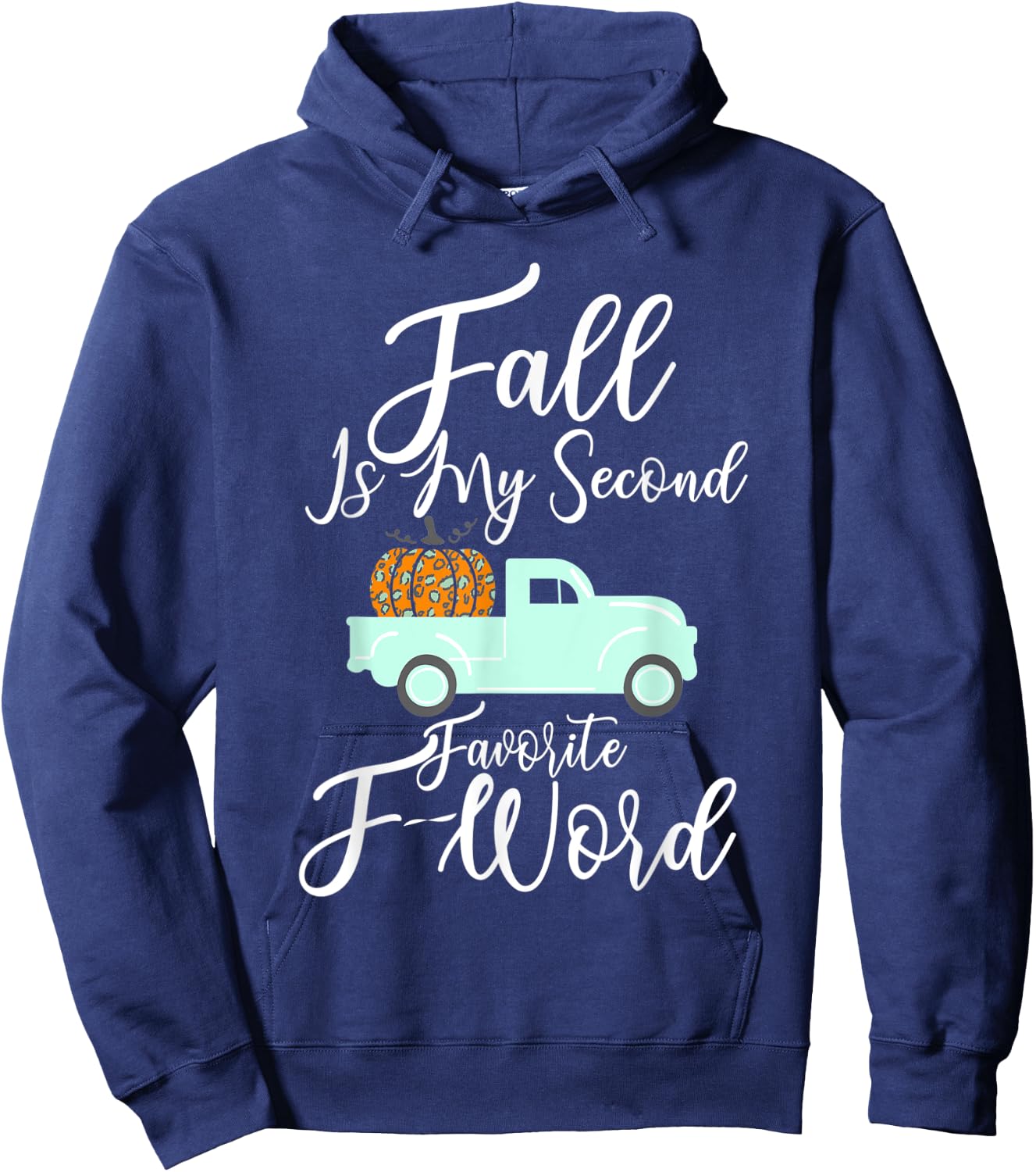 Fall Is My Second Favorite F Word Pumpkin Cheetah Truck Gift Hoodie - Hoodie | Navy