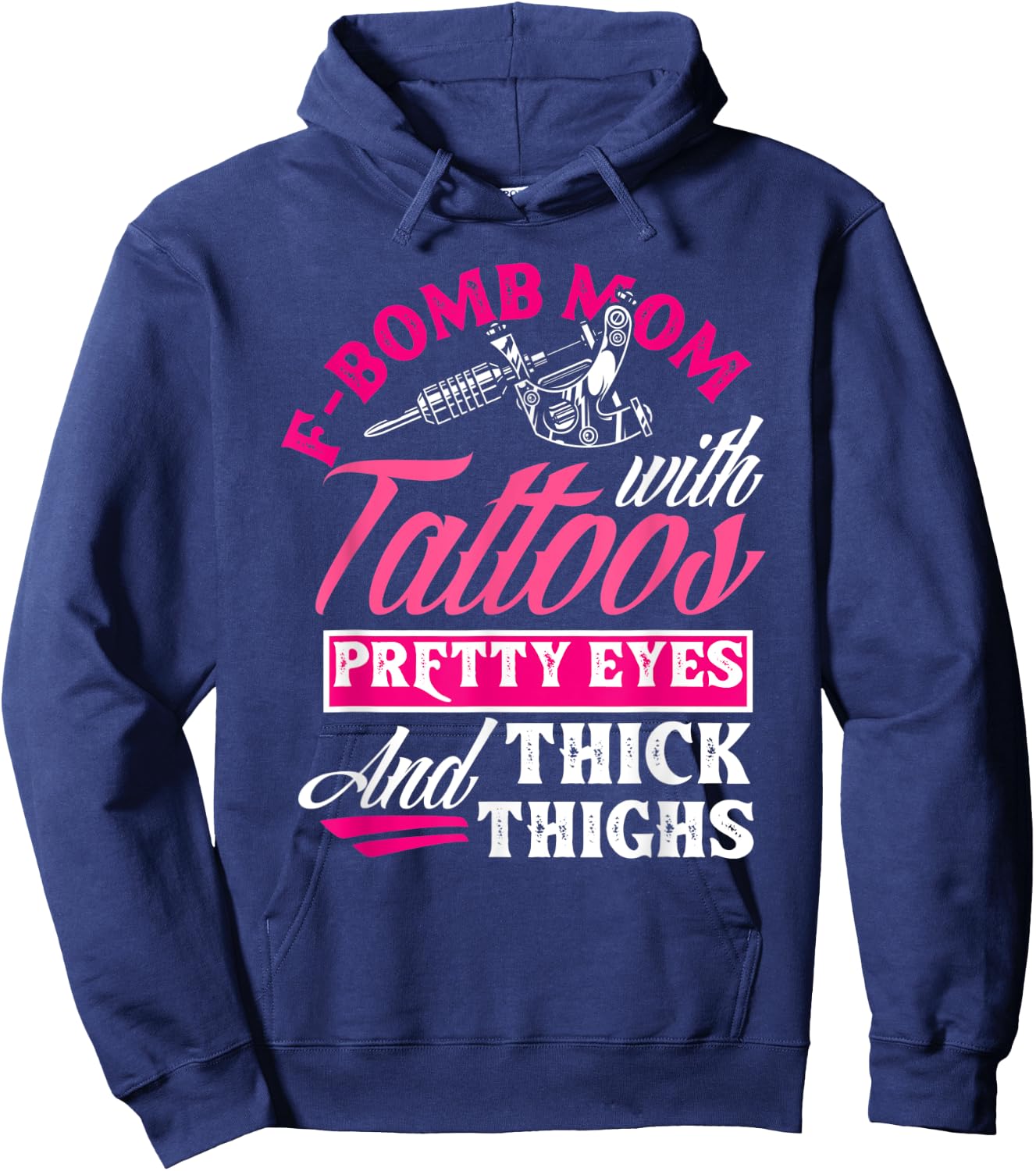F-Bomb Mom With Tattoos Pretty Eyes And Thick Thighs Funny Hoodie - Hoodie | Navy