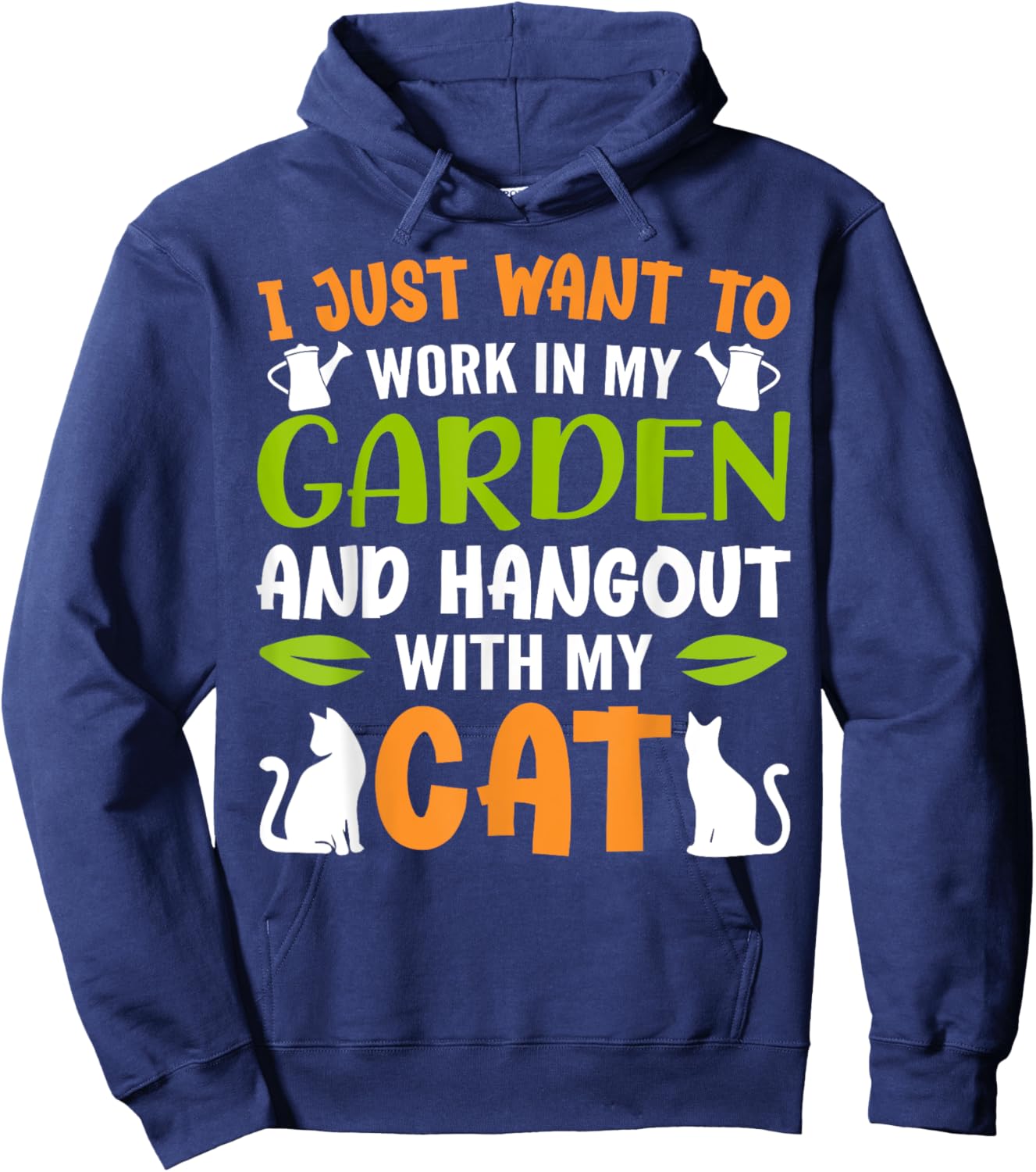 I Just Want To Work In My Garden And Hangout With My Cats Hoodie - Hoodie | Navy