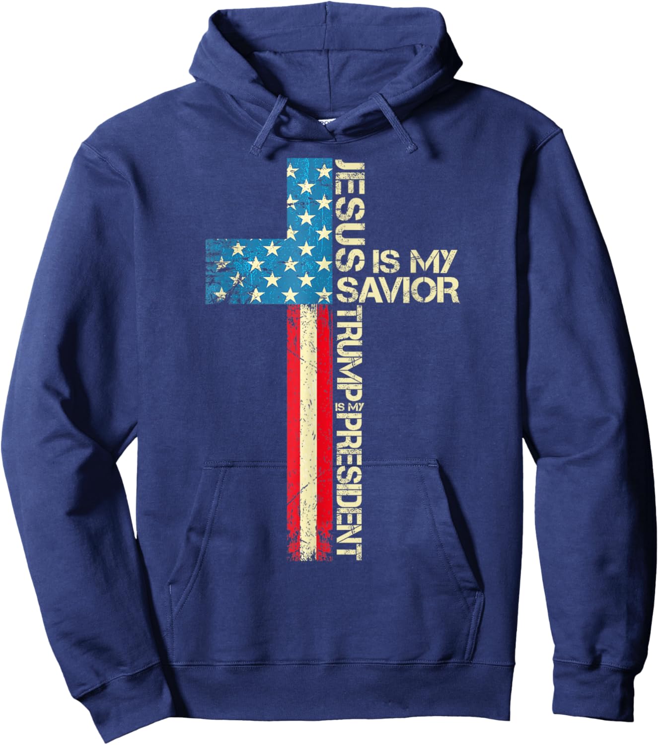 Jesus Is My Savior Trump Is My President 2024 USA Flag Cross Hoodie - Hoodie | Navy