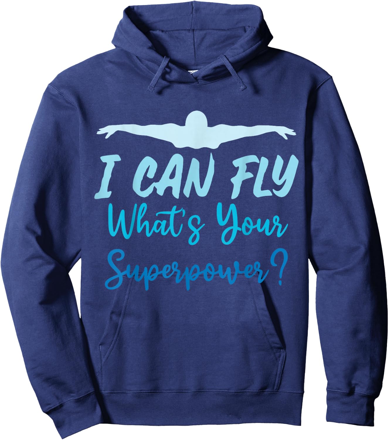 I Can Fly What's Your Superpower Funny Swimming Sport Water Hoodie - Hoodie | Navy