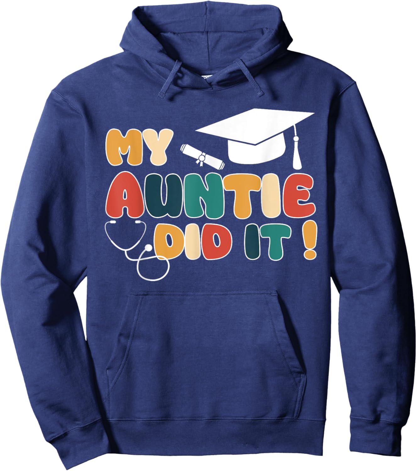 My Auntie Did It Aunt Graduation Doctor Nurse Aunt Graduated Hoodie - Hoodie | Navy
