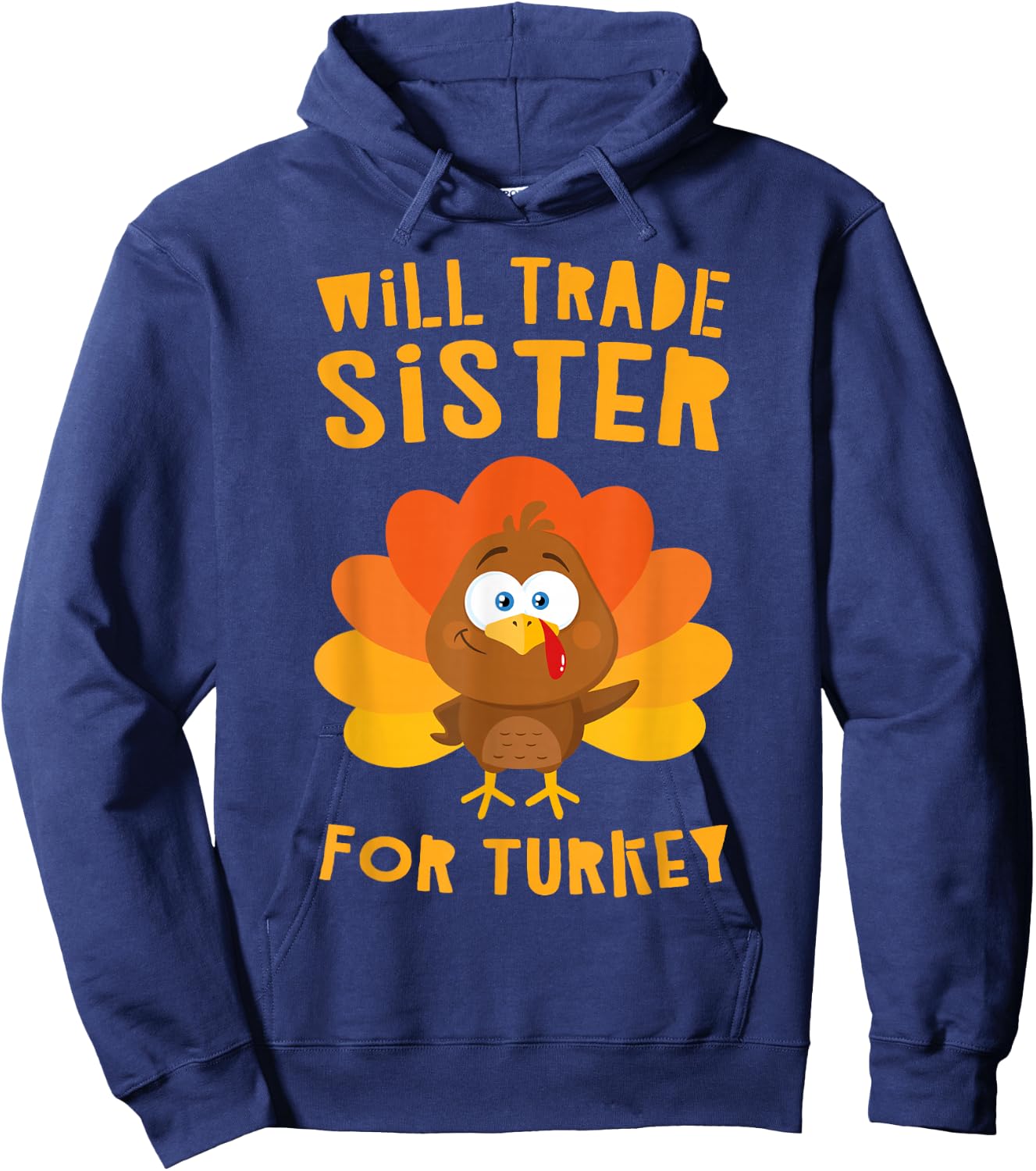 Will Trade Sister for Turkey Shirt Adult Kids Thanksgiving Hoodie - Hoodie | Navy