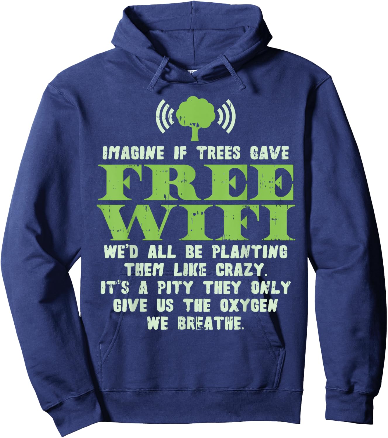 Earth Day Shirt Save Eco Environment If Trees Gave Wifi Hoodie - Hoodie | Navy
