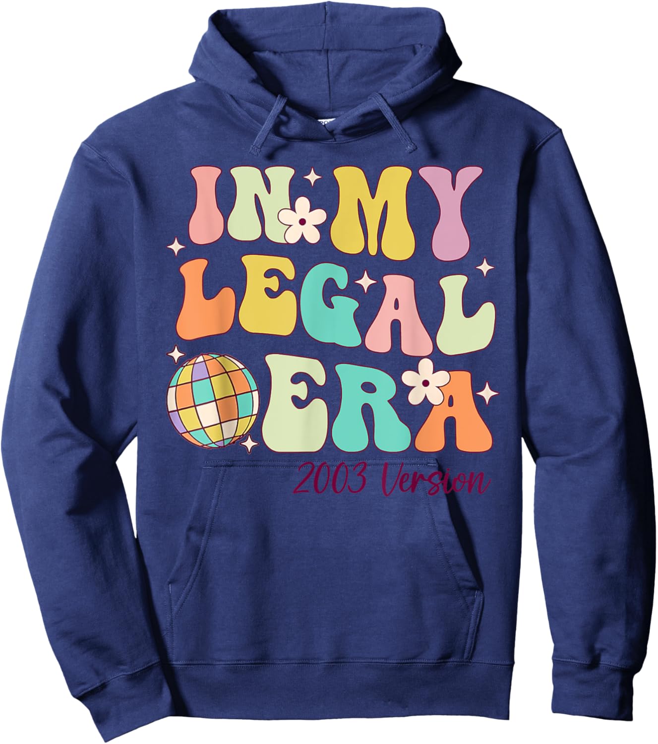 In My Legal Era Turning 21 Birthday Party 21st Birthday Hoodie - Hoodie | Navy