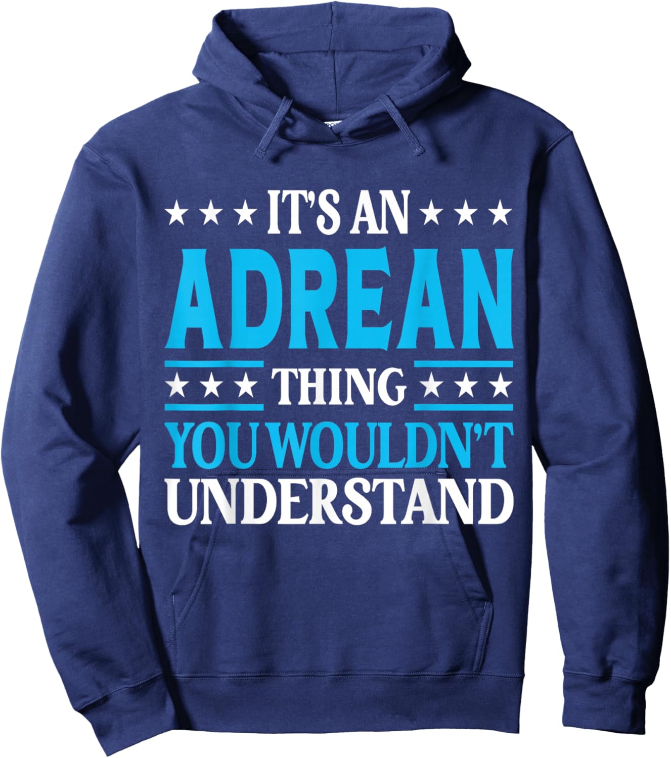Adrean Thing Wouldn't Understand Personal Name Adrean Hoodie - Hoodie | Navy