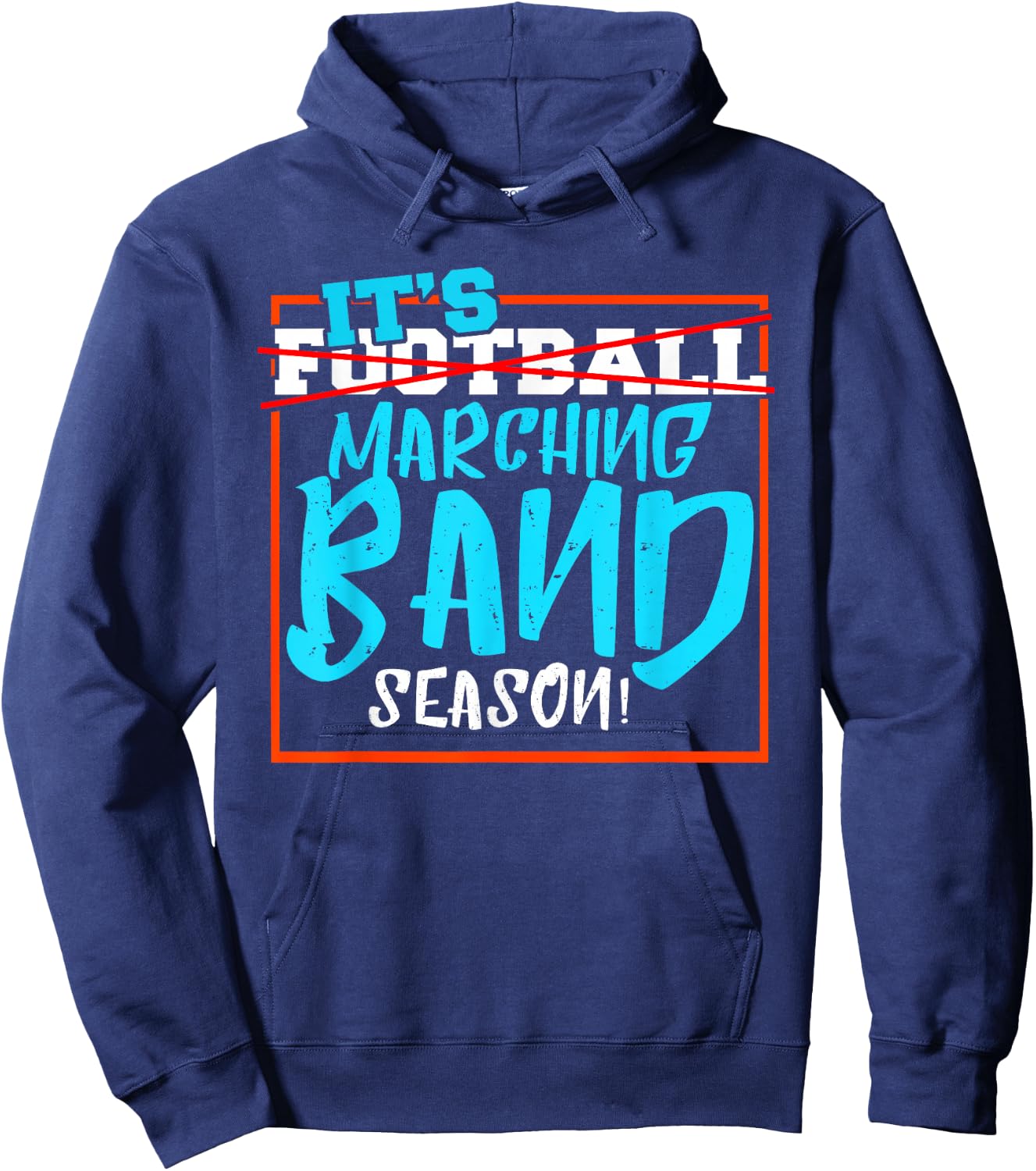 It's Marching Band Season Not Football I Marching Band Hoodie - Hoodie | Navy