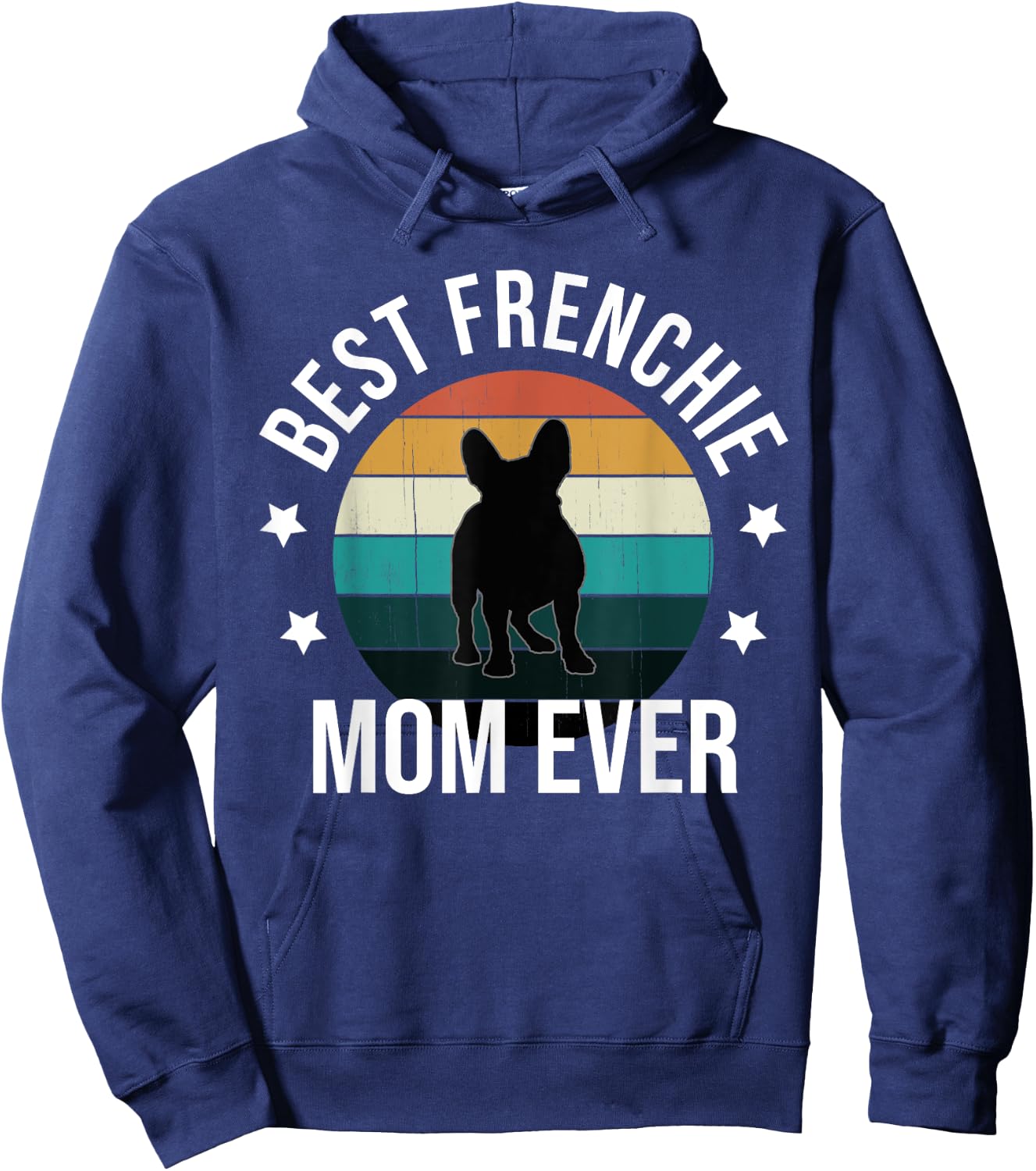 Best Frenchie Mom Ever: French Bulldog Mothers Day Gift Women Hoodie - Hoodie | Navy