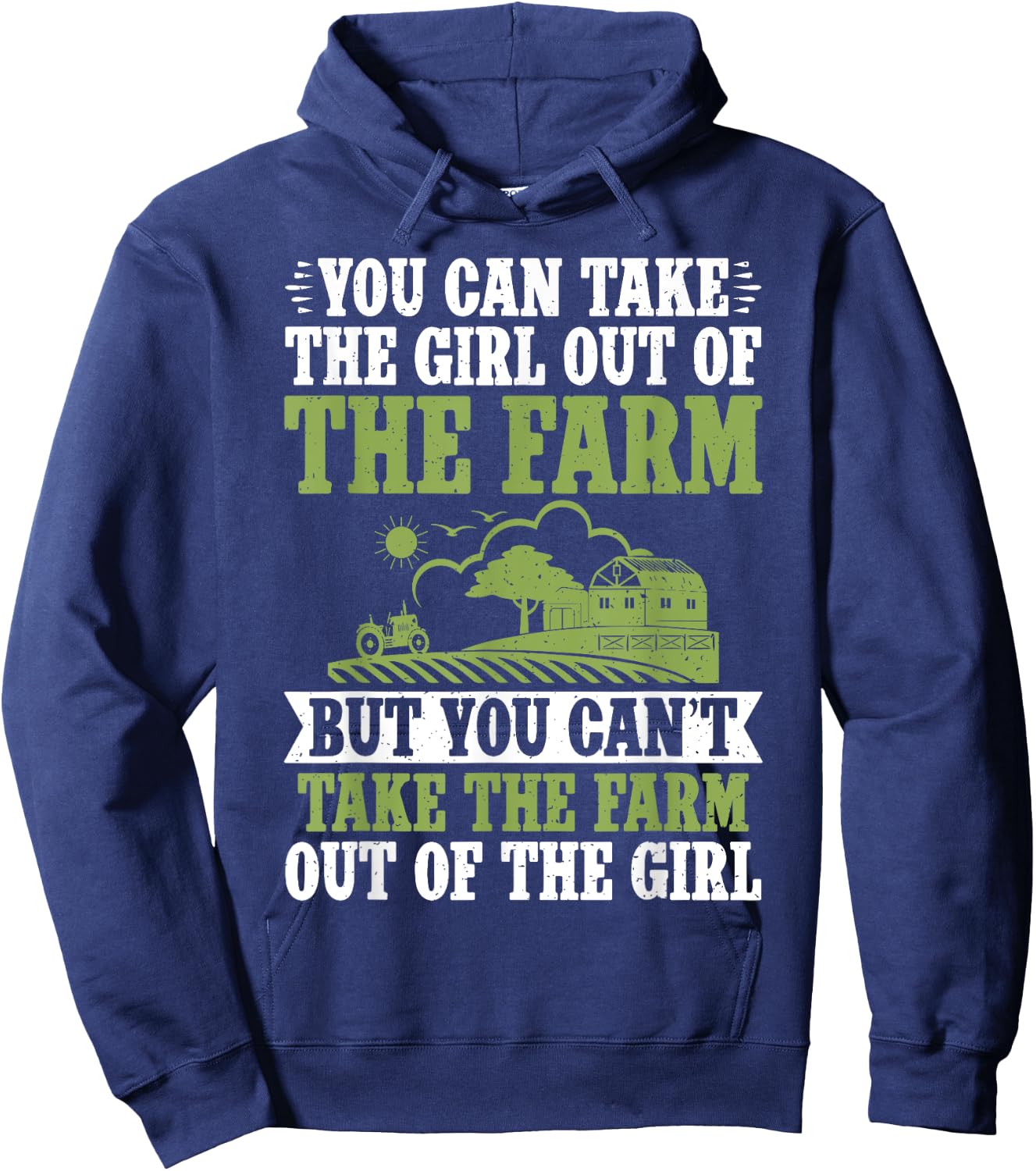 You can take the Girl out of the Farm but cant take the Farm Hoodie - Hoodie | Navy