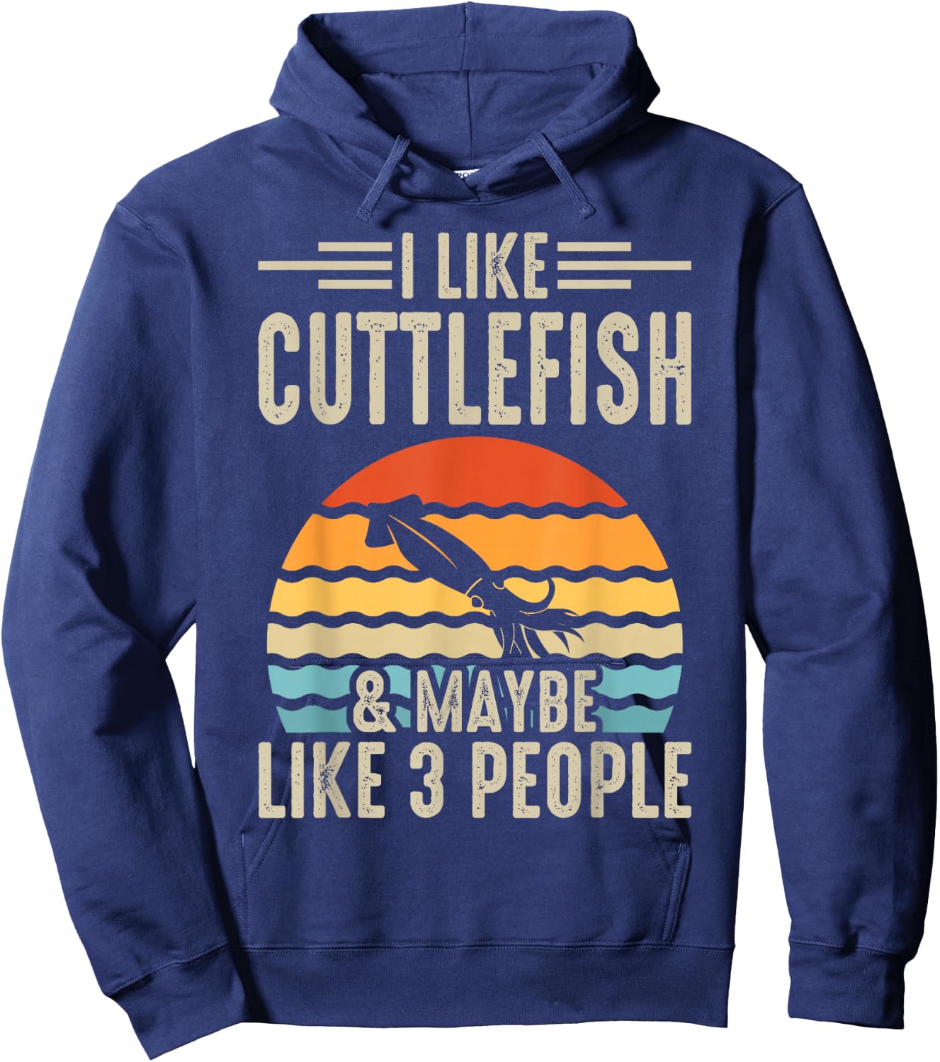 I Like Cuttlefish & Maybe Like 3 People Hoodie - Hoodie | Navy