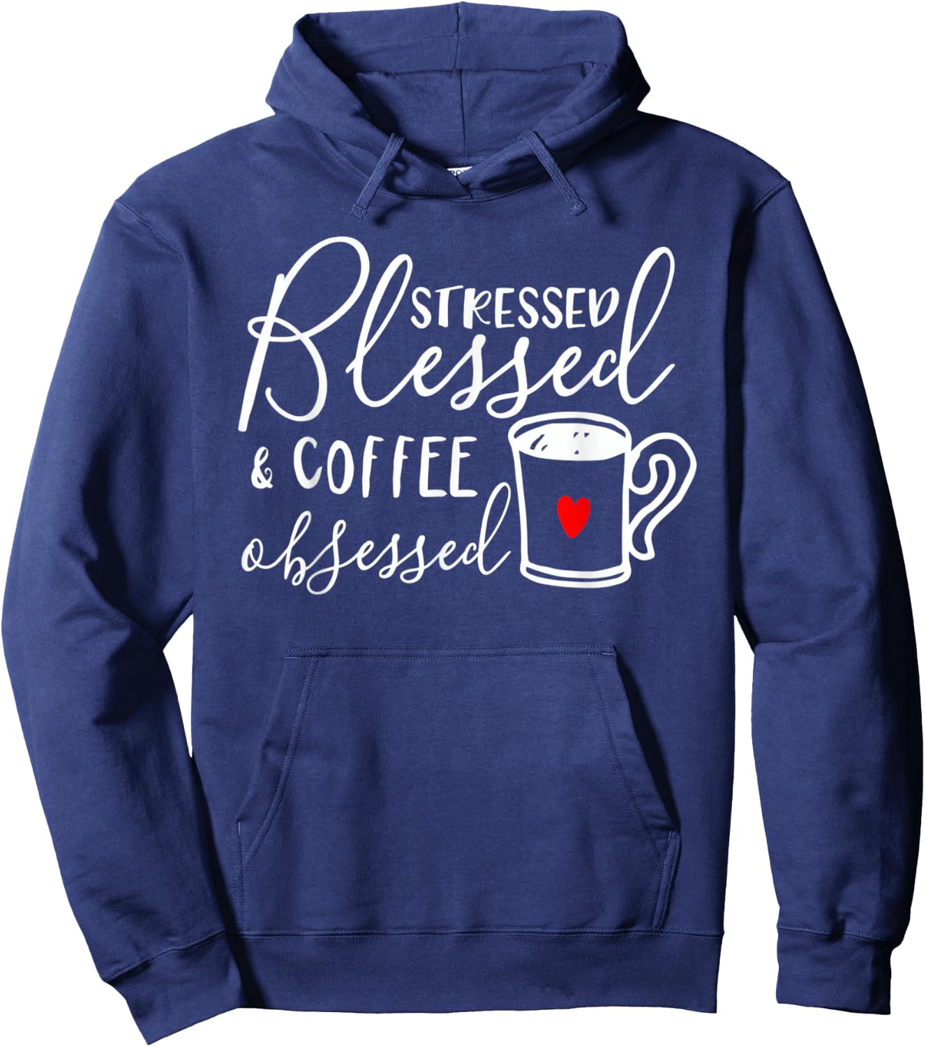 Stressed Blessed And Coffee Obsessed Hoodie - Hoodie | Navy
