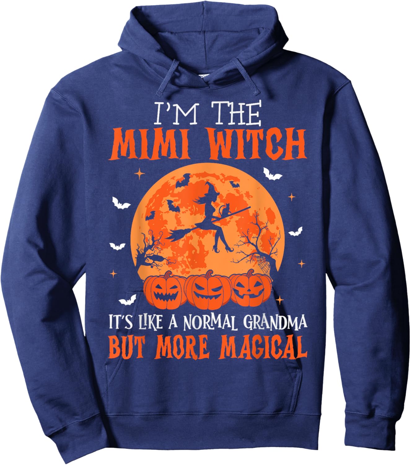 I'm The Mimi Witch It's Like A Normal Grandma Halloween Hoodie - Hoodie | Navy