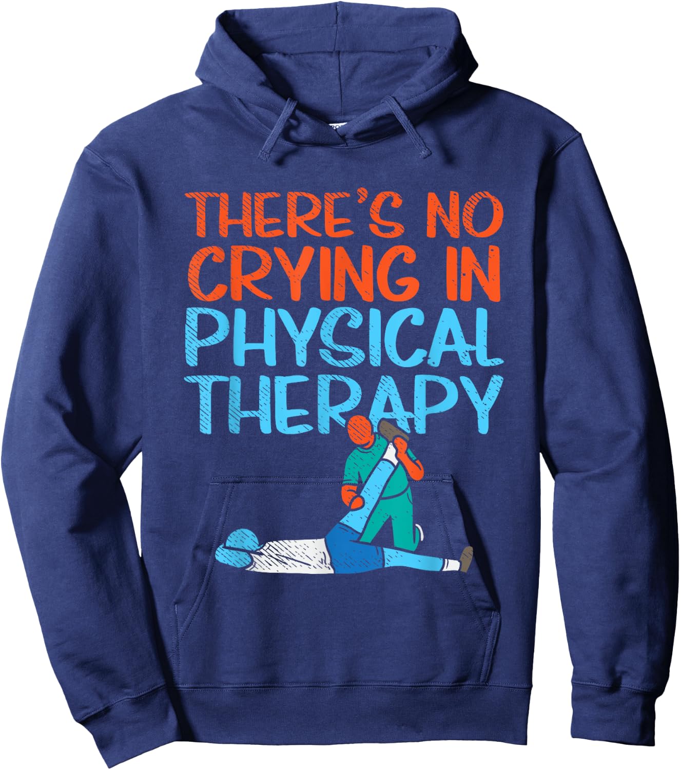 There's No Crying In Physical Therapy Therapist Hoodie - Hoodie | Navy