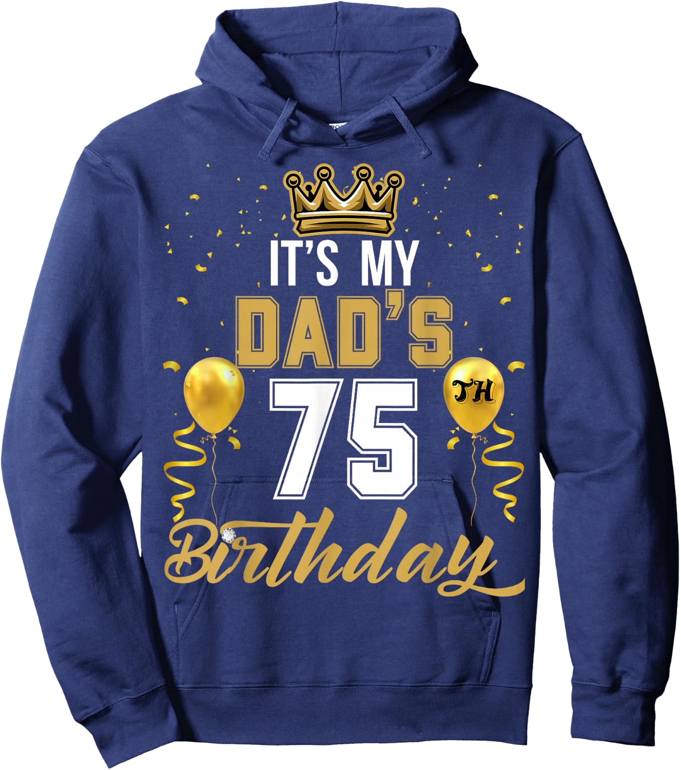 It's My Dad's 75th Birthday Ideas Celebrate Adults Vintage Hoodie - Hoodie | Navy
