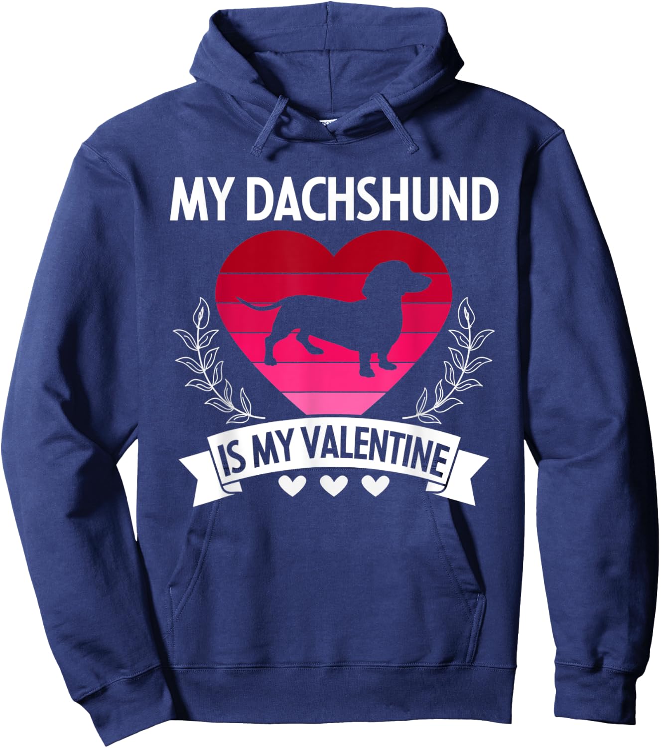 My Dachshund Is My Valentine Funny Cute Dog Owner Gift Hoodie - Hoodie | Navy
