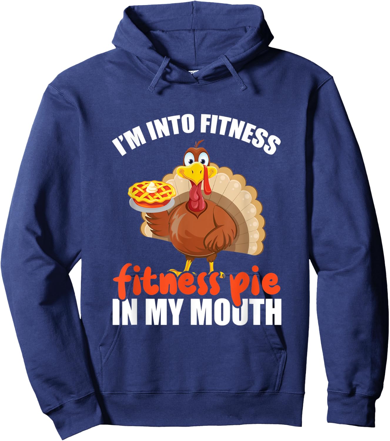 I'm Into Fitness Fit'ness Pumpkin Pie In My Mouth Workout Hoodie - Hoodie | Navy
