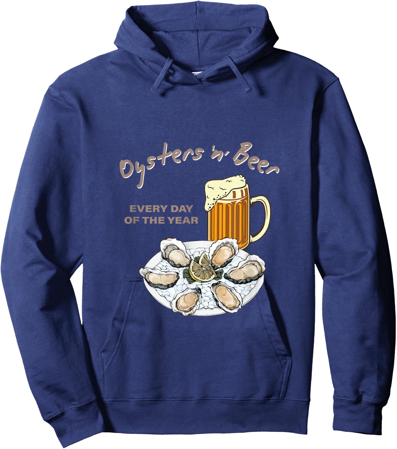 Oysters and Beer Every Day of the Year Funny Oyster Shucker Hoodie - Hoodie | Navy