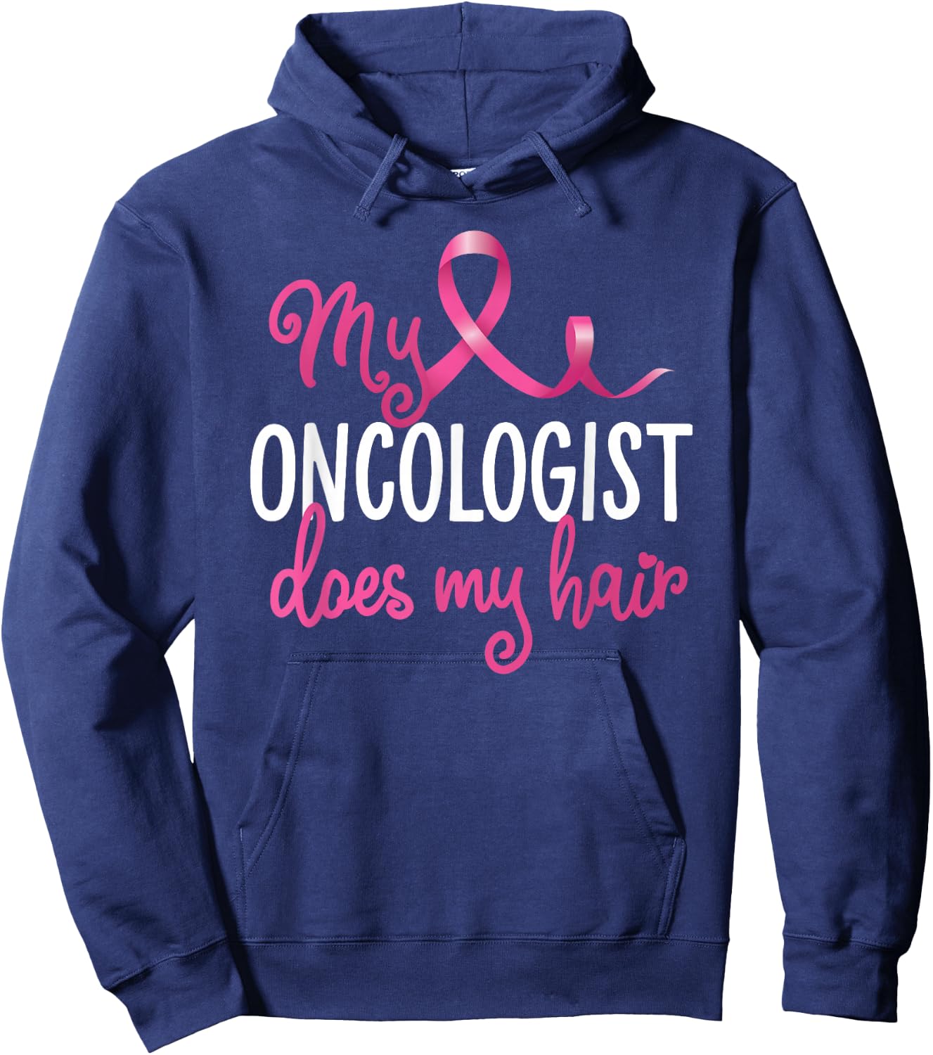 Funny Breast Cancer My Oncologist Does My Hair Recovery Hoodie - Hoodie | Navy