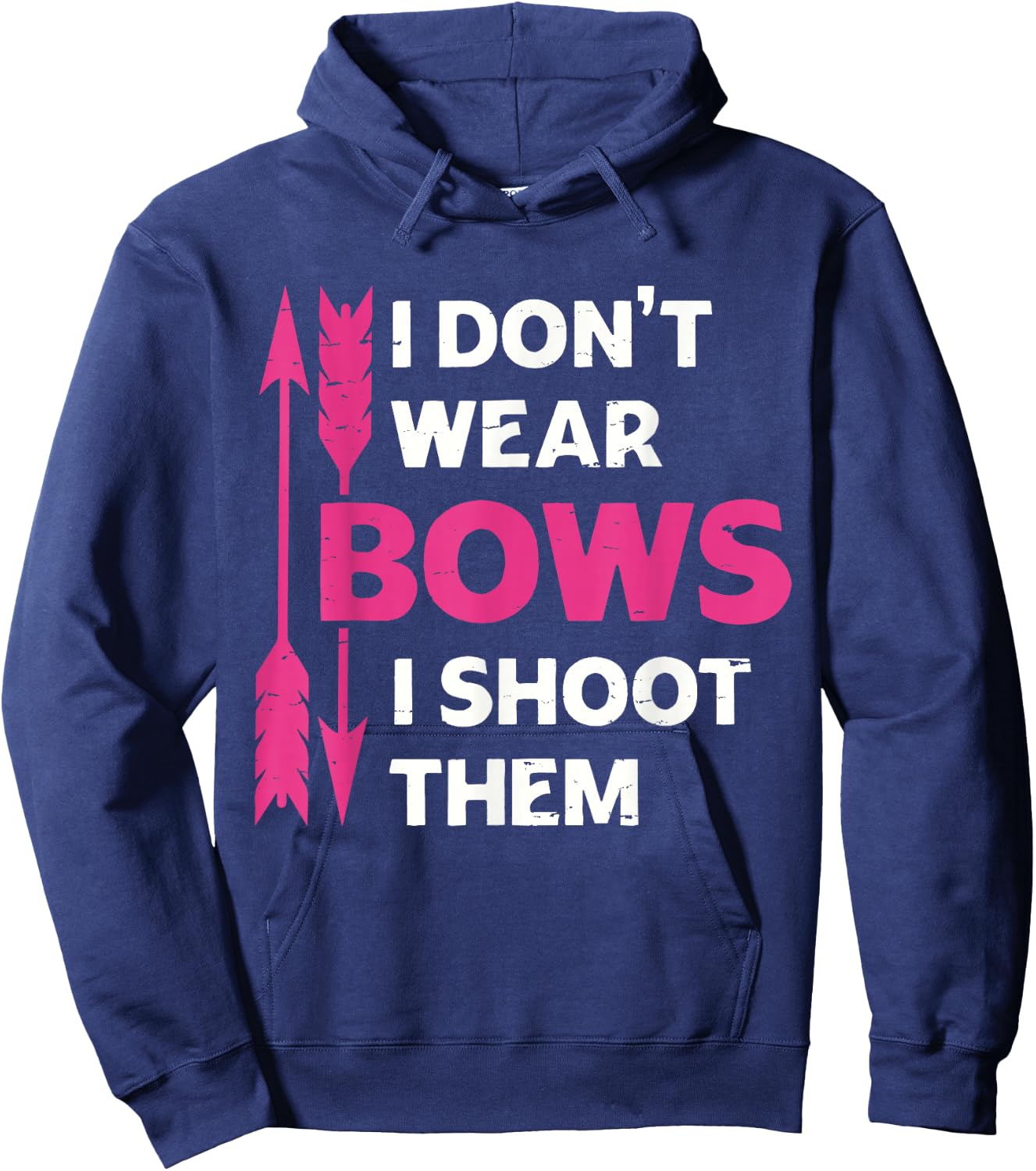 I Don't Wear Bows I Shoot Them Girls Archery Bow Hunting Hoodie - Hoodie | Navy