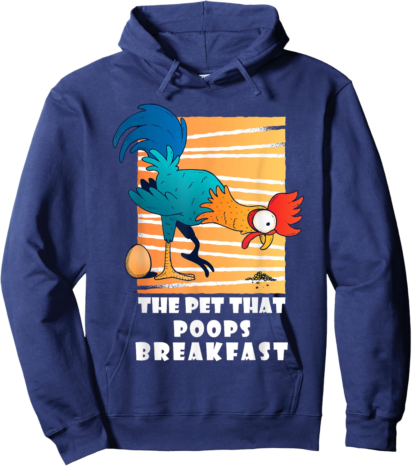 Chicken The Pet That Poops Breakfast, Funny Idea Hoodie - Hoodie | Navy