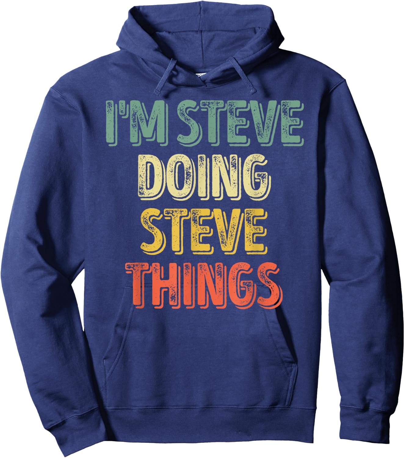 I'm Steve Doing Steve Things Shirt Personalized First Name Hoodie - Hoodie | Navy