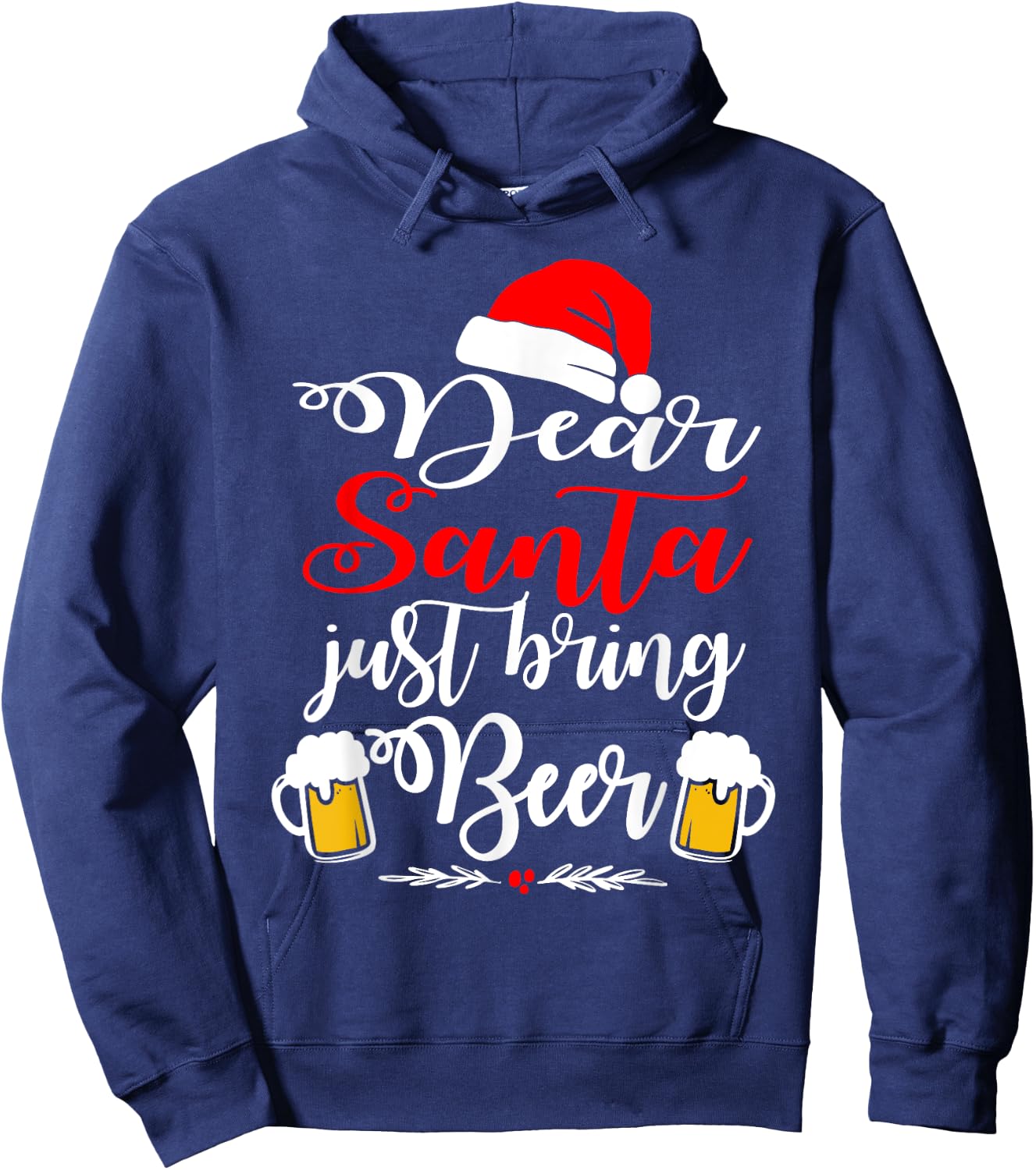 Dear Santa Just Bring Beer Christmas Funny Xmas Drinking Hoodie - Hoodie | Navy