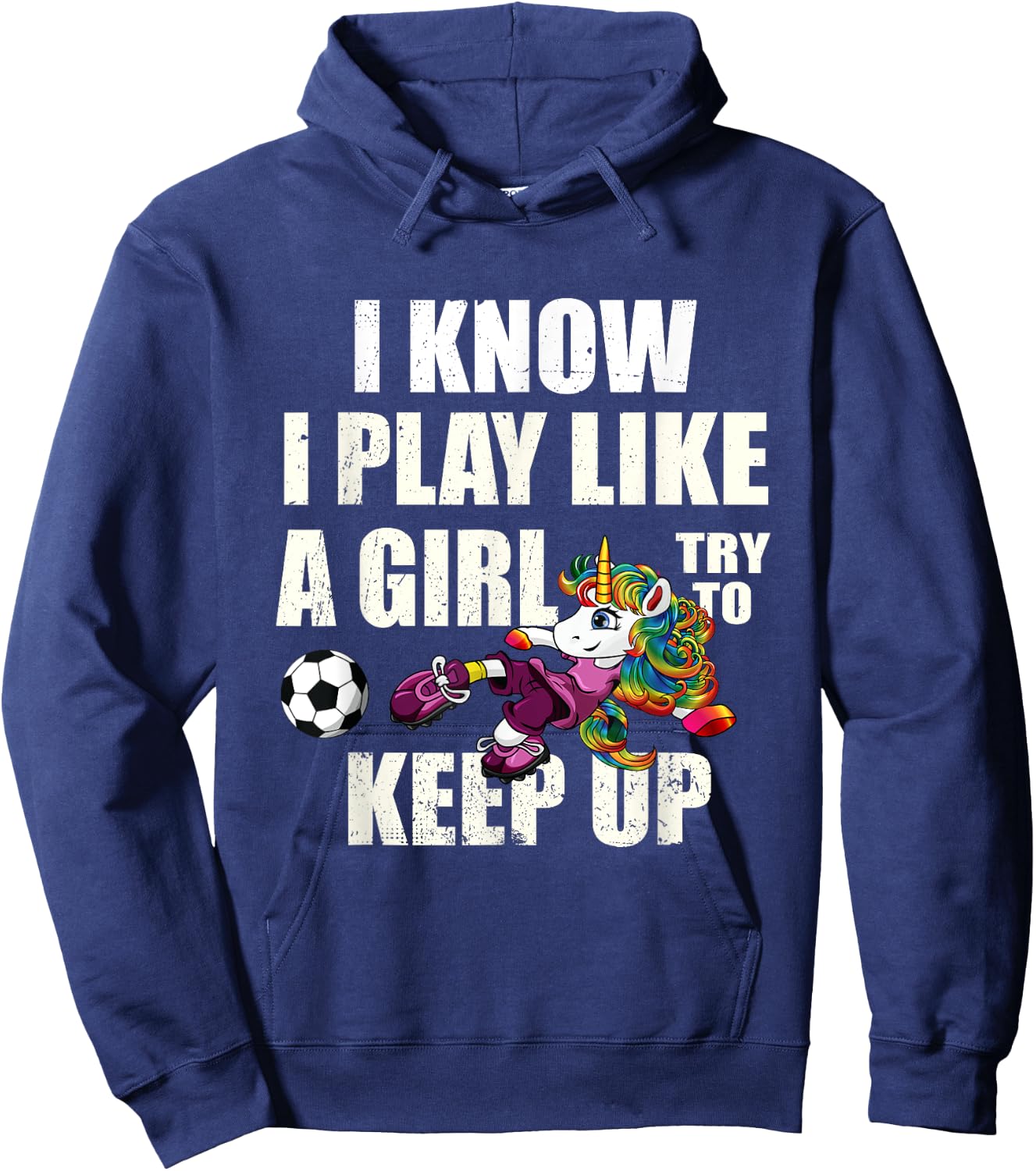 I Know I Play Football Like Girl Soccer Player Unicorn Gift Hoodie - Hoodie | Navy