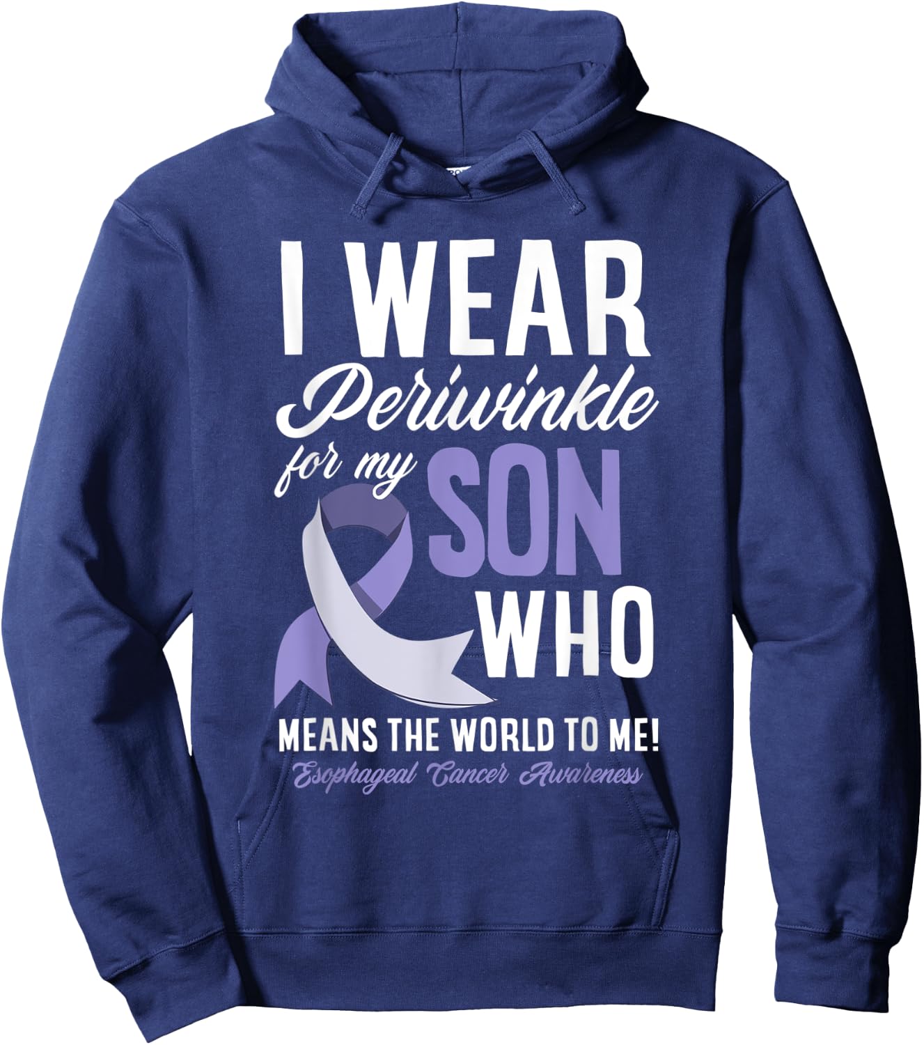 I Wear Periwinkle For My Son Esophageal Cancer Awareness Hoodie - Hoodie | Navy