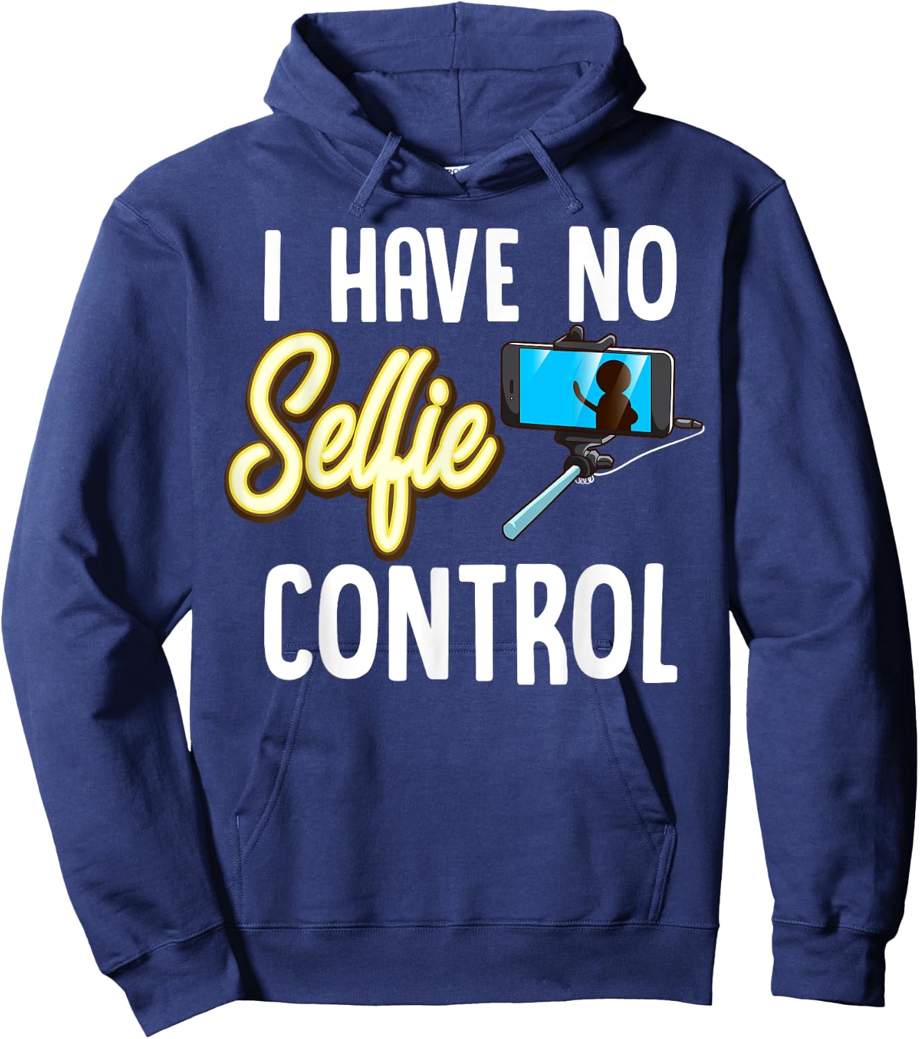 I Have No Selfie Control Love Taking Selfies Hoodie - Hoodie | Navy
