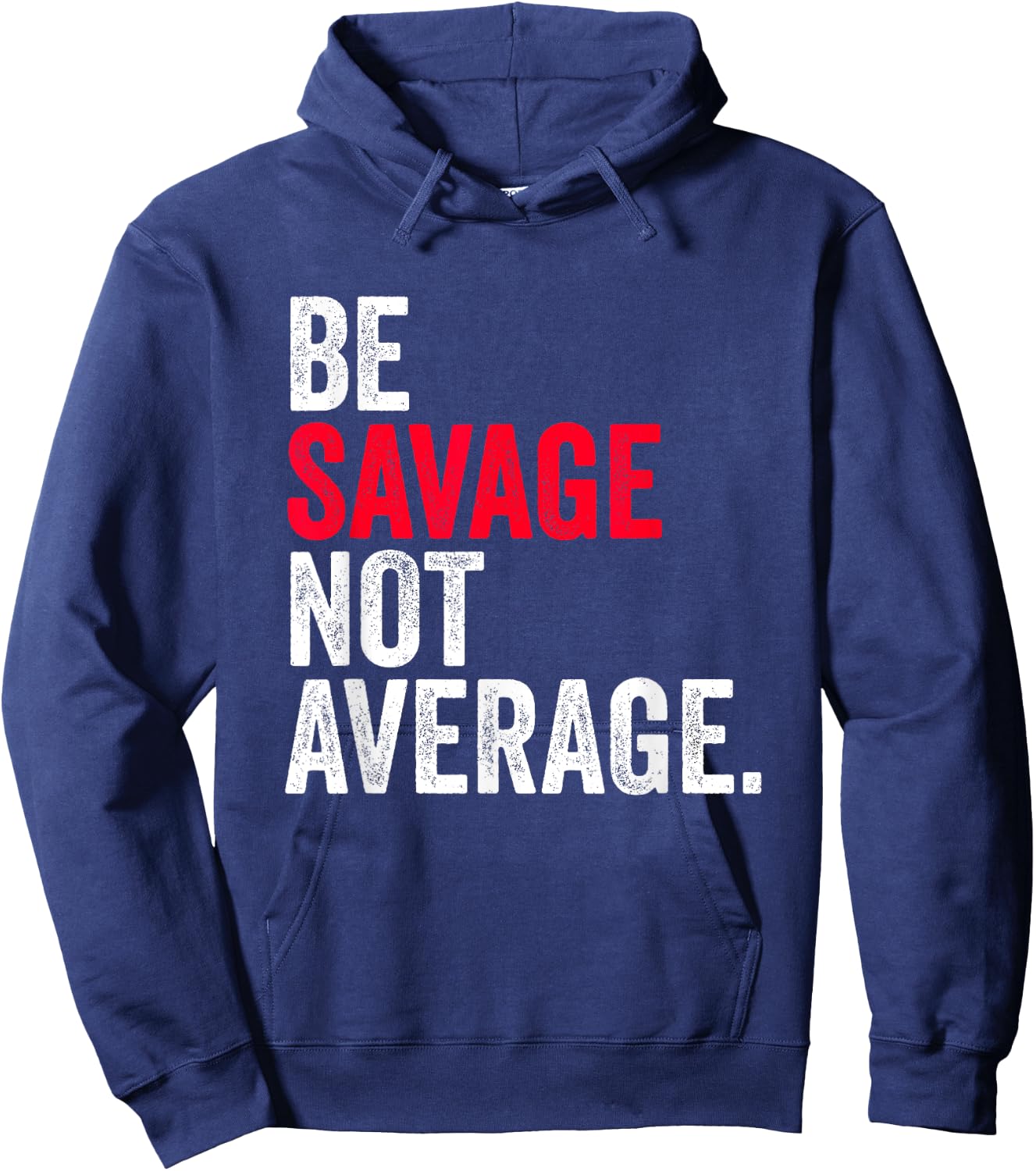 Be Savage Not Average | Motivational Sport Fitness Gym Hoodie - Hoodie | Navy
