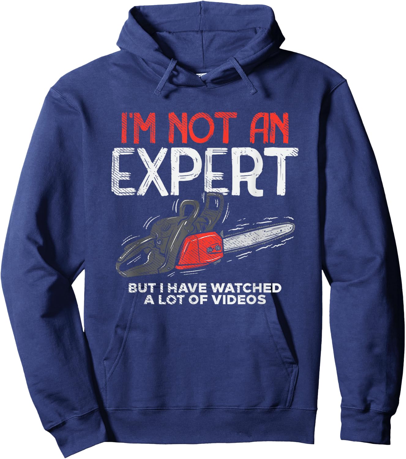 I'm Not An Expert, I've watch Videos Hoodie - Hoodie | Navy