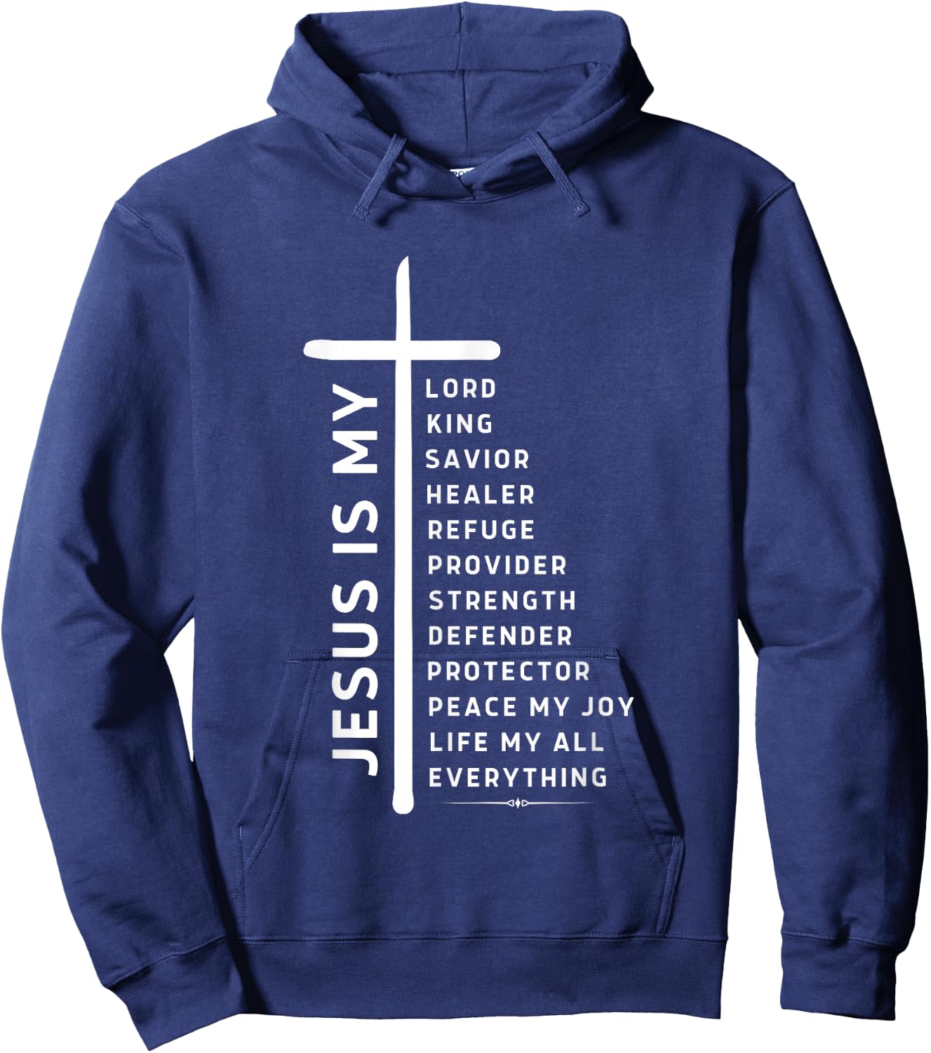 Jesus is Lord My All My Everything My God My King My Savior Hoodie - Hoodie | Navy