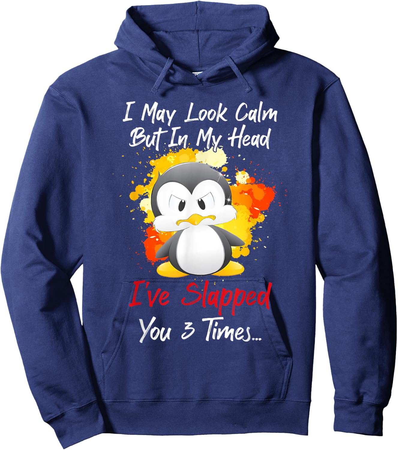 I may look calm but in my head I've slapped you 3 times Hoodie - Hoodie | Navy