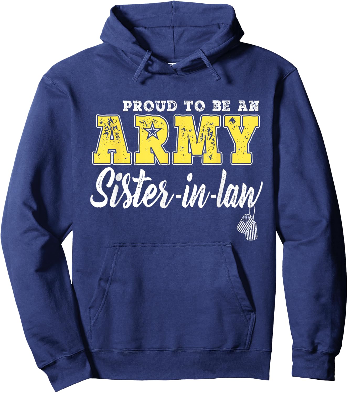 Proud To Be An Army Sister-In-Law - Dog Tags Military Family Men Women Girls Kids Hoodie - Hoodie | Navy