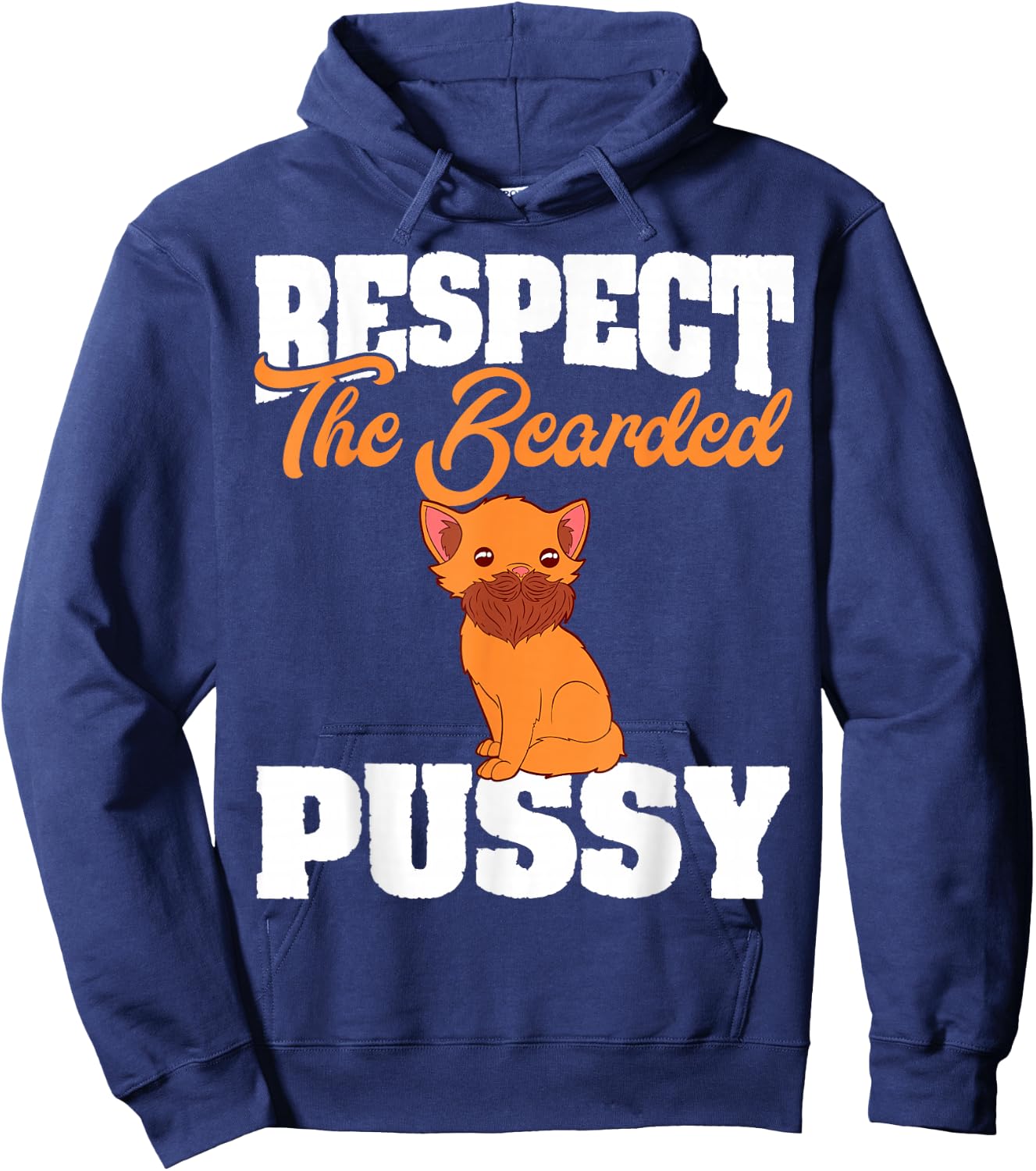 Respect Bearded Pussy Hairy Vagina Naughty Adult Humor Hoodie - Hoodie | Navy