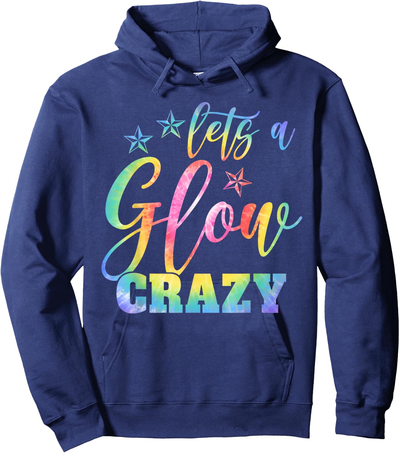 Lets A Glow Crazy Colorful Quote Group Team Tie Dye Hoodie - Hoodie | Navy