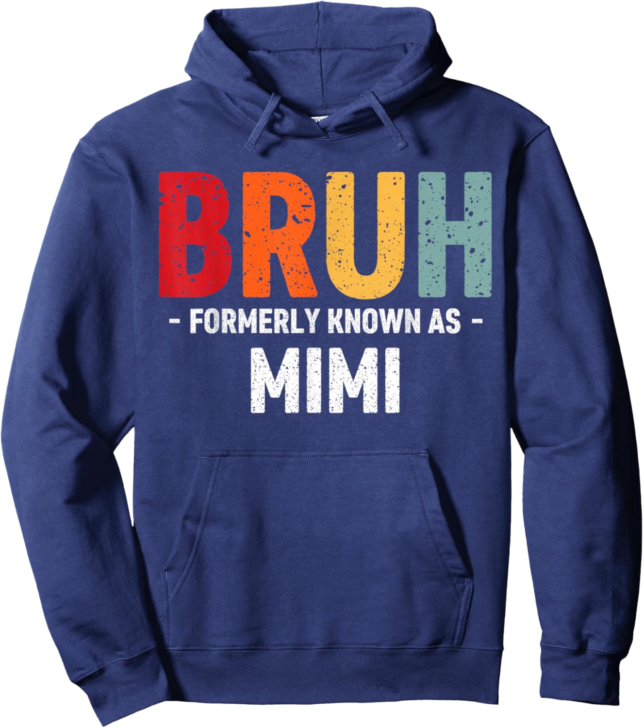 Bruh Formerly known as Mimi for Mom Mother's Day Hoodie - Hoodie | Navy