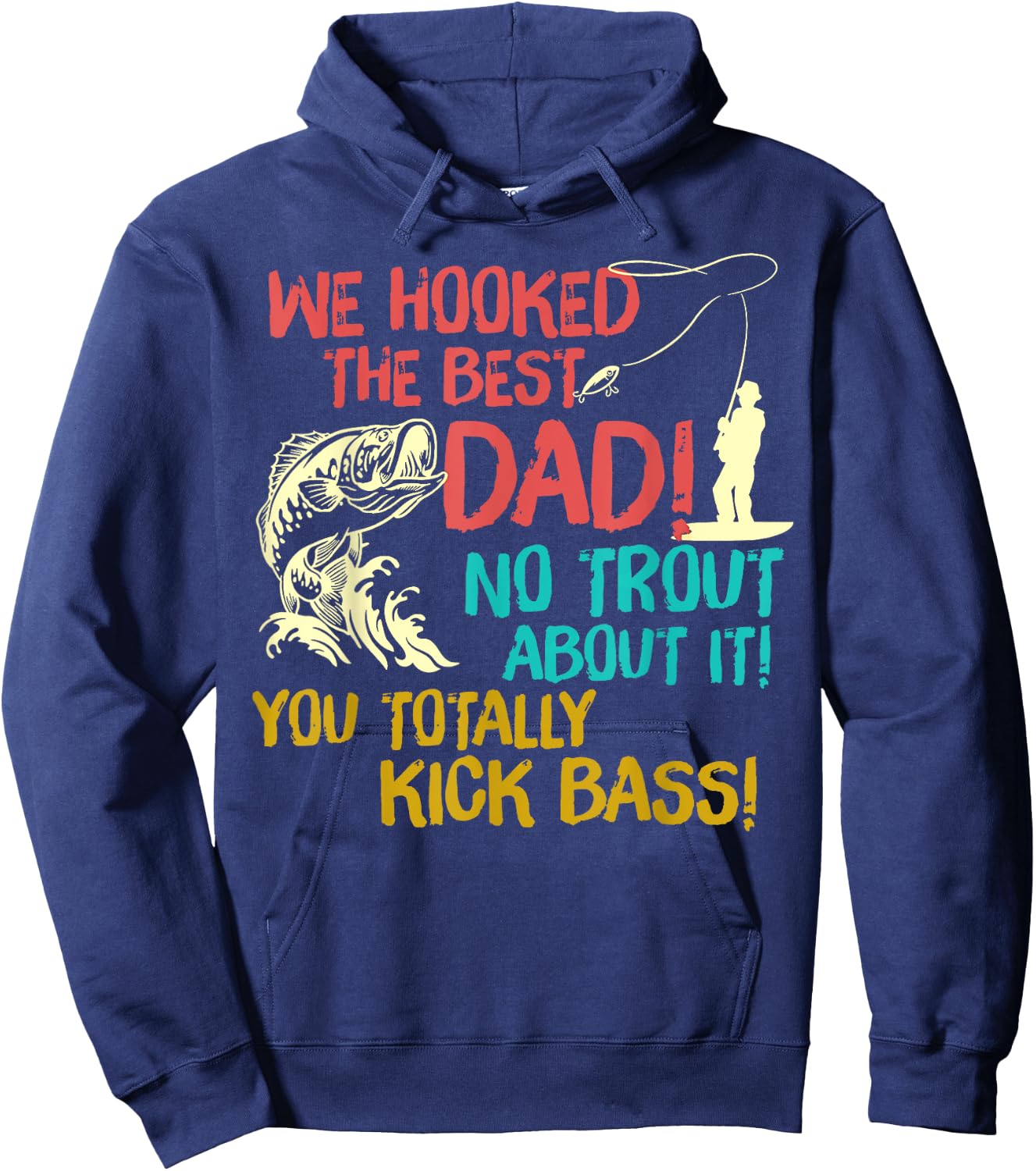 We Hooked The best Dad Fishing Lover Fisher Daddy Hoodie - Hoodie | Navy