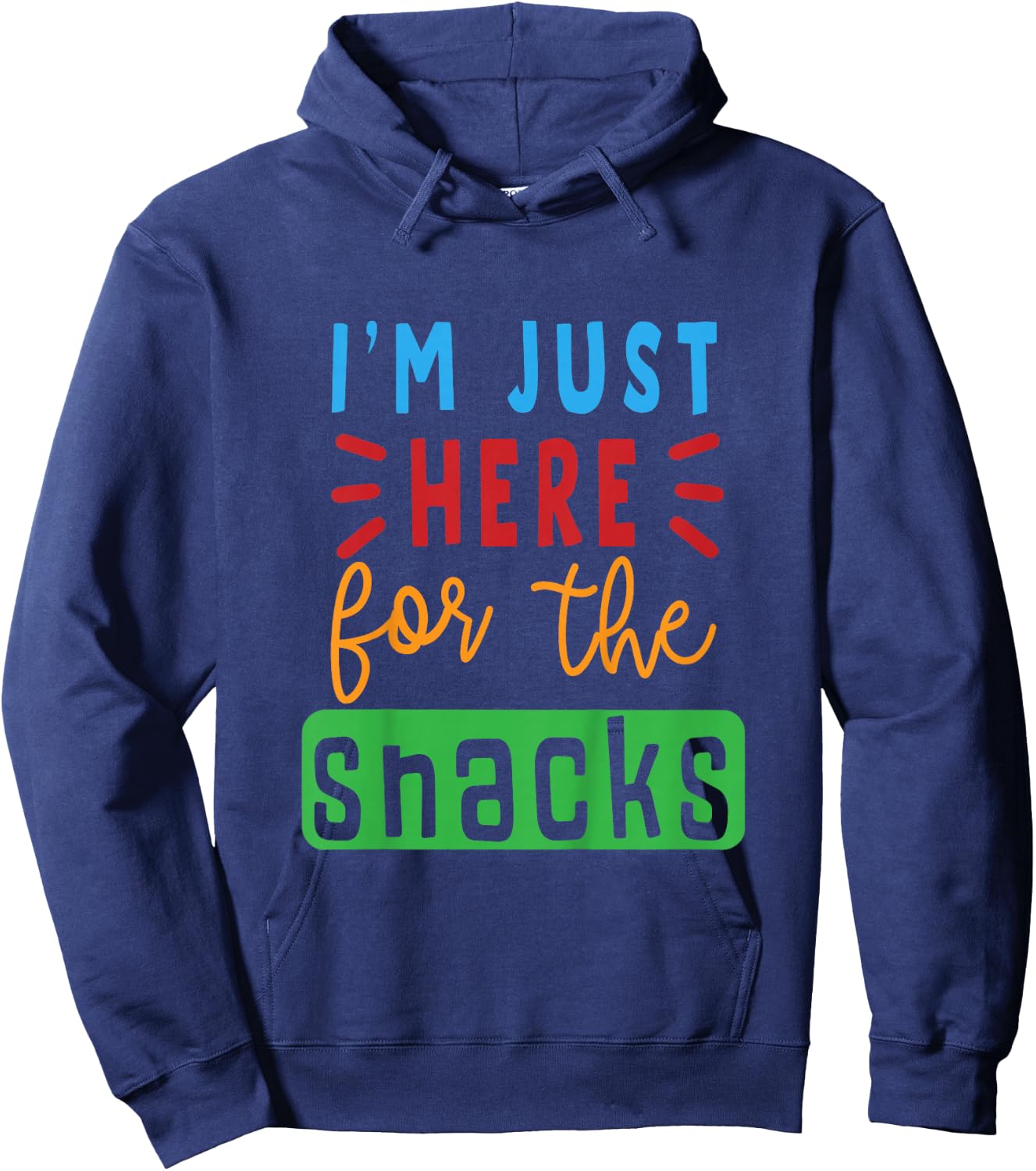 I'm Just Here for The Snacks Lover Gift Girl Boy Toddler Hoodie - Hoodie | Navy