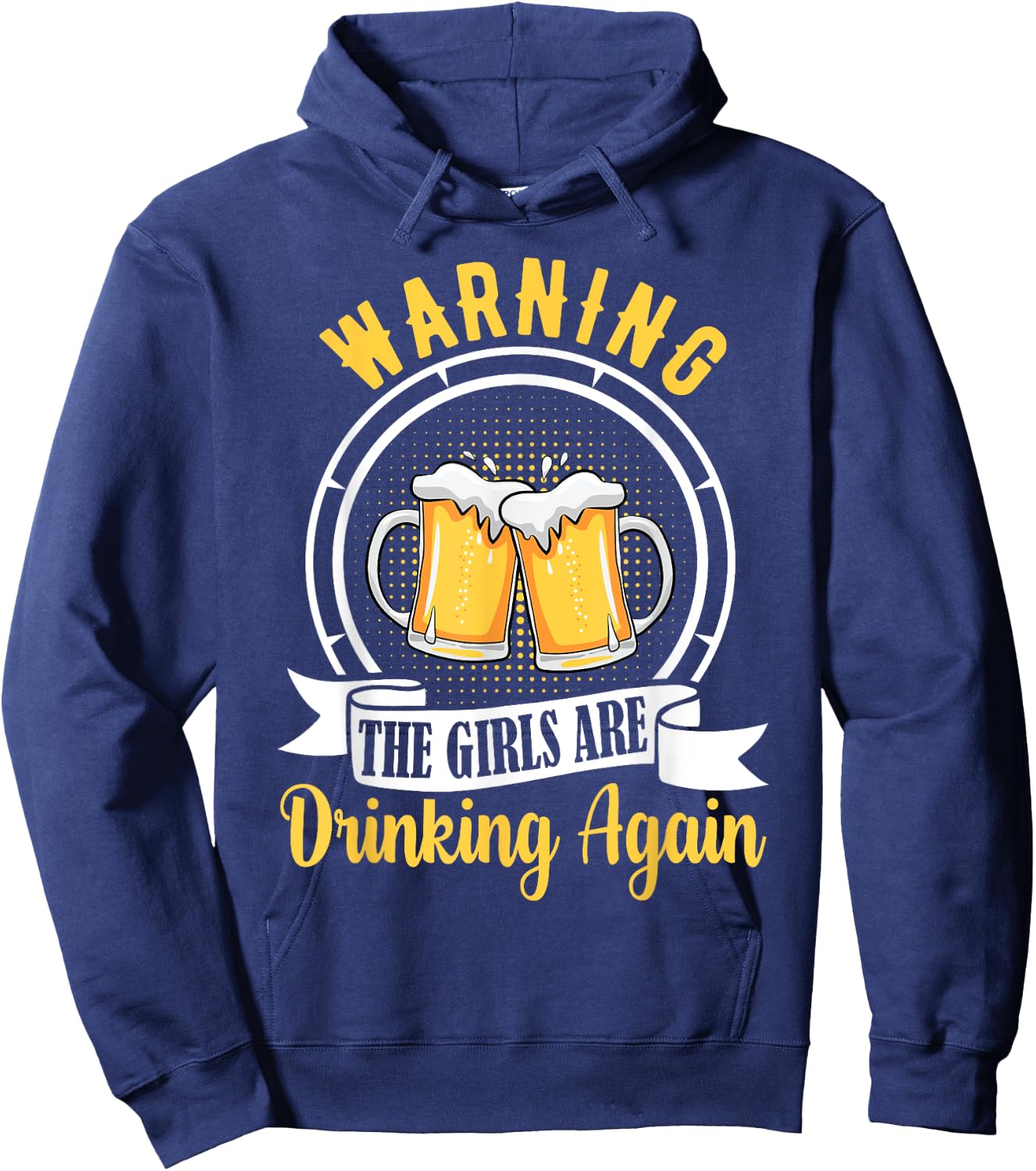 Warning The Girls Are Drinking Again Funny Drunk Women Gift Hoodie - Hoodie | Navy