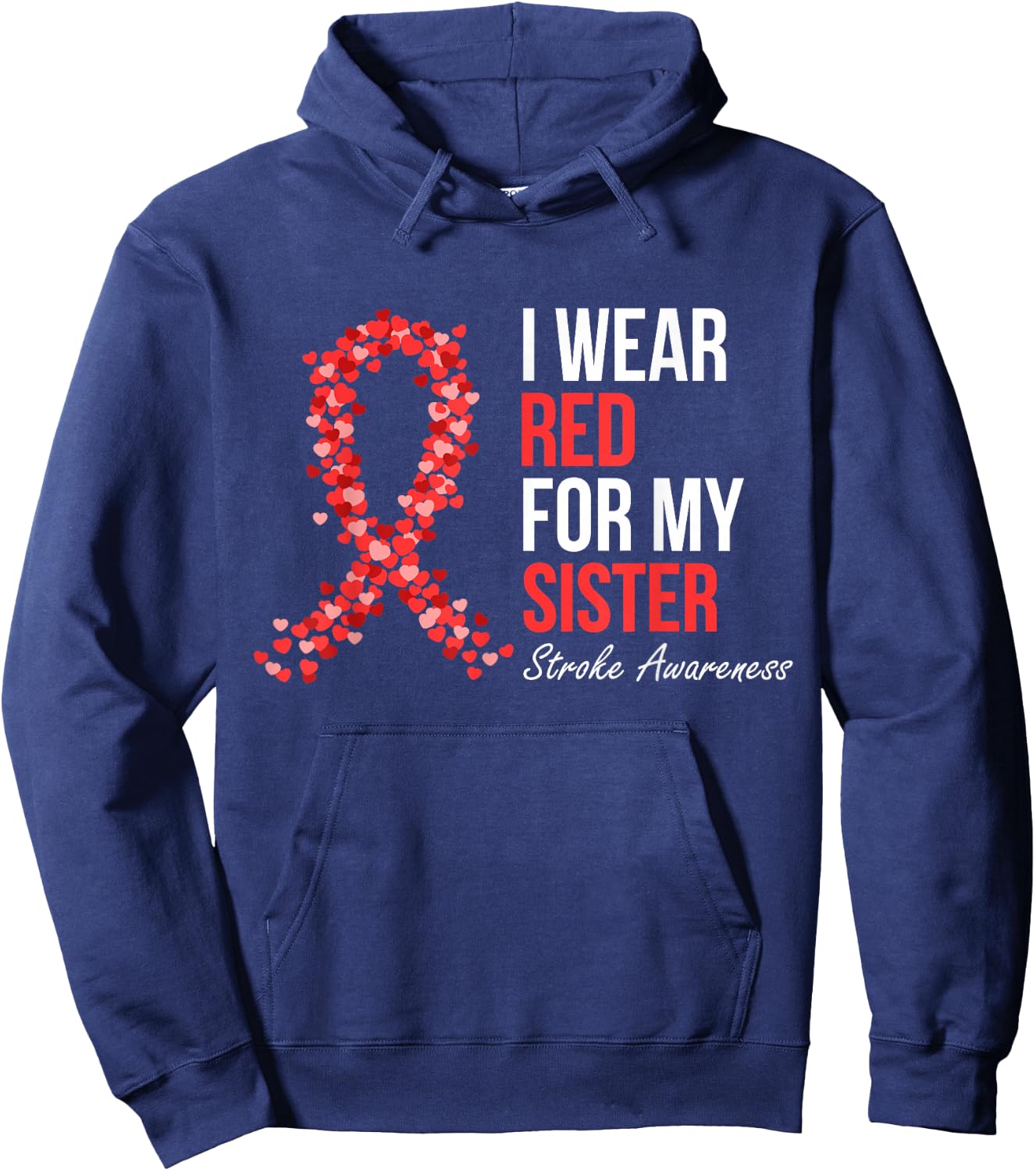 Stroke Awareness I Wear Red For My Sister Support Squad Hoodie - Hoodie | Navy
