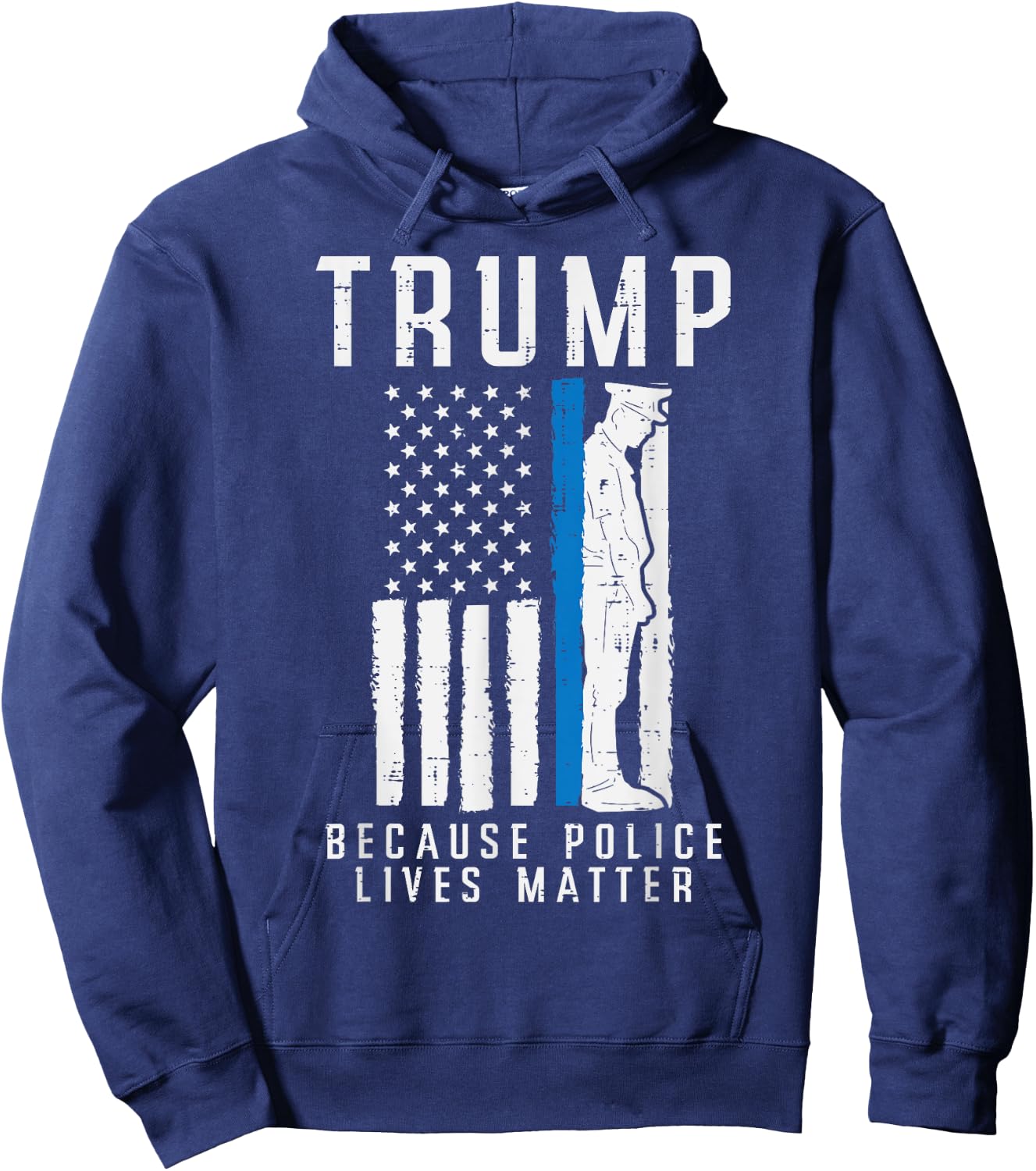 Because Police Lives Matter Pro Trump Thin Blue Line US Flag Hoodie - Hoodie | Navy