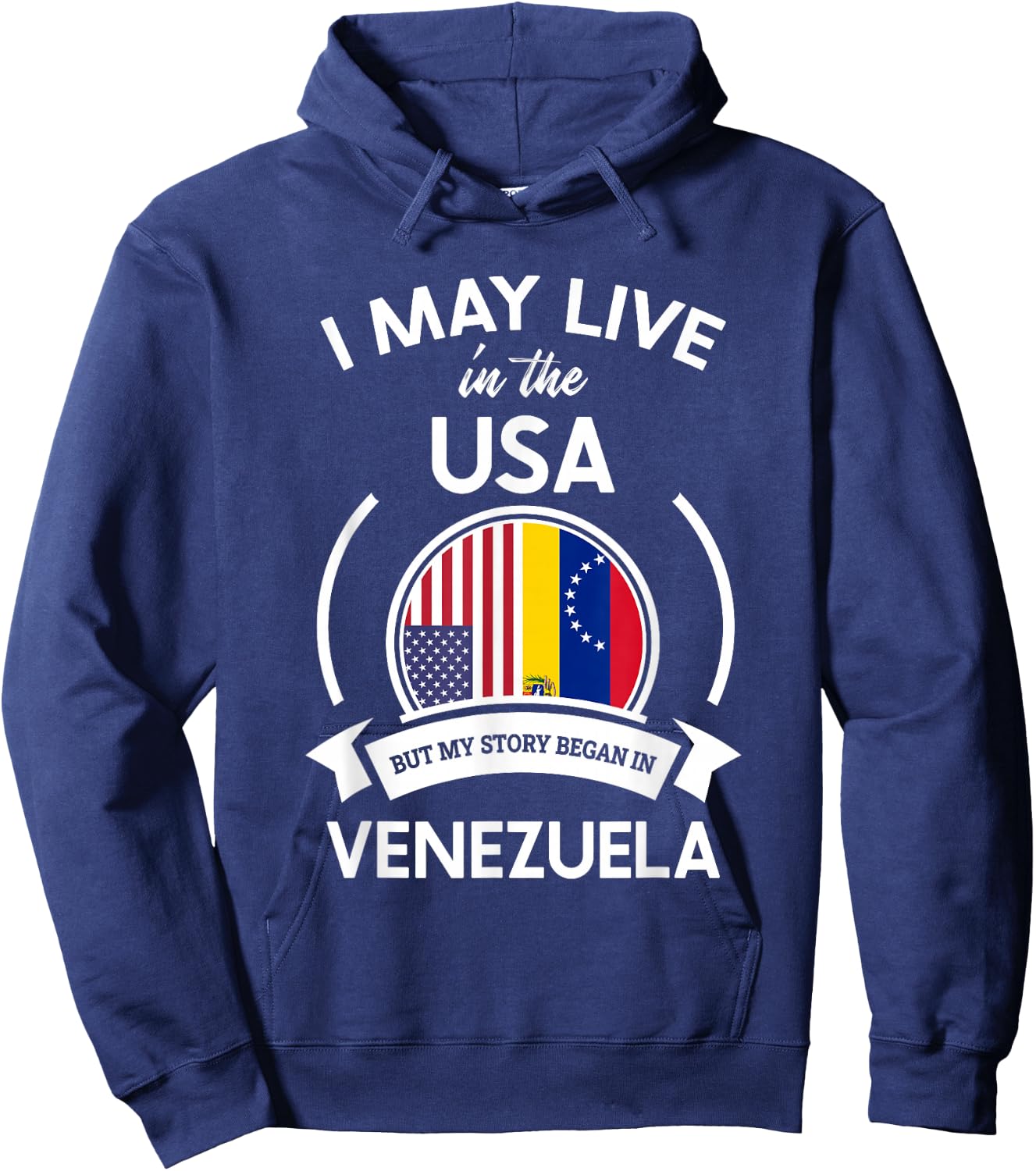 May Live In The USA But My Story Began In Venezuela Gift Hoodie - Hoodie | Navy