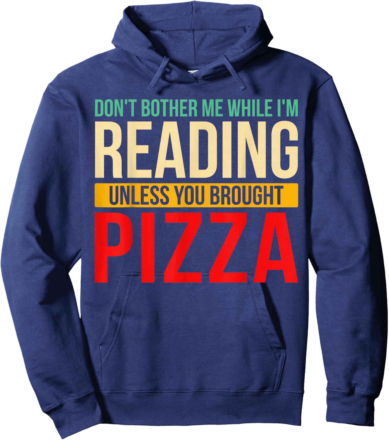 Don't Bother Me While I'm Reading Book Reader Pizza Lover Hoodie - Hoodie | Navy