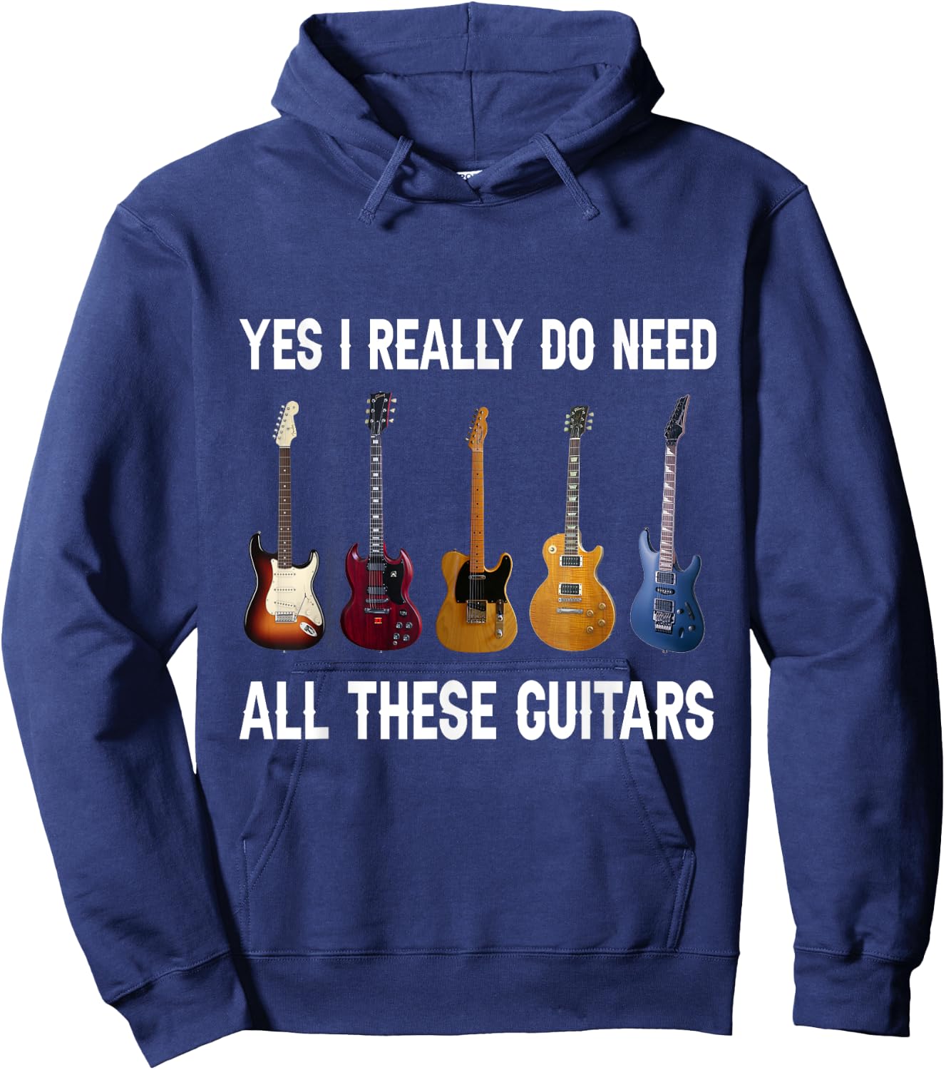 Yes I Really Do Need All These Guitars Hoodie - Hoodie | Navy