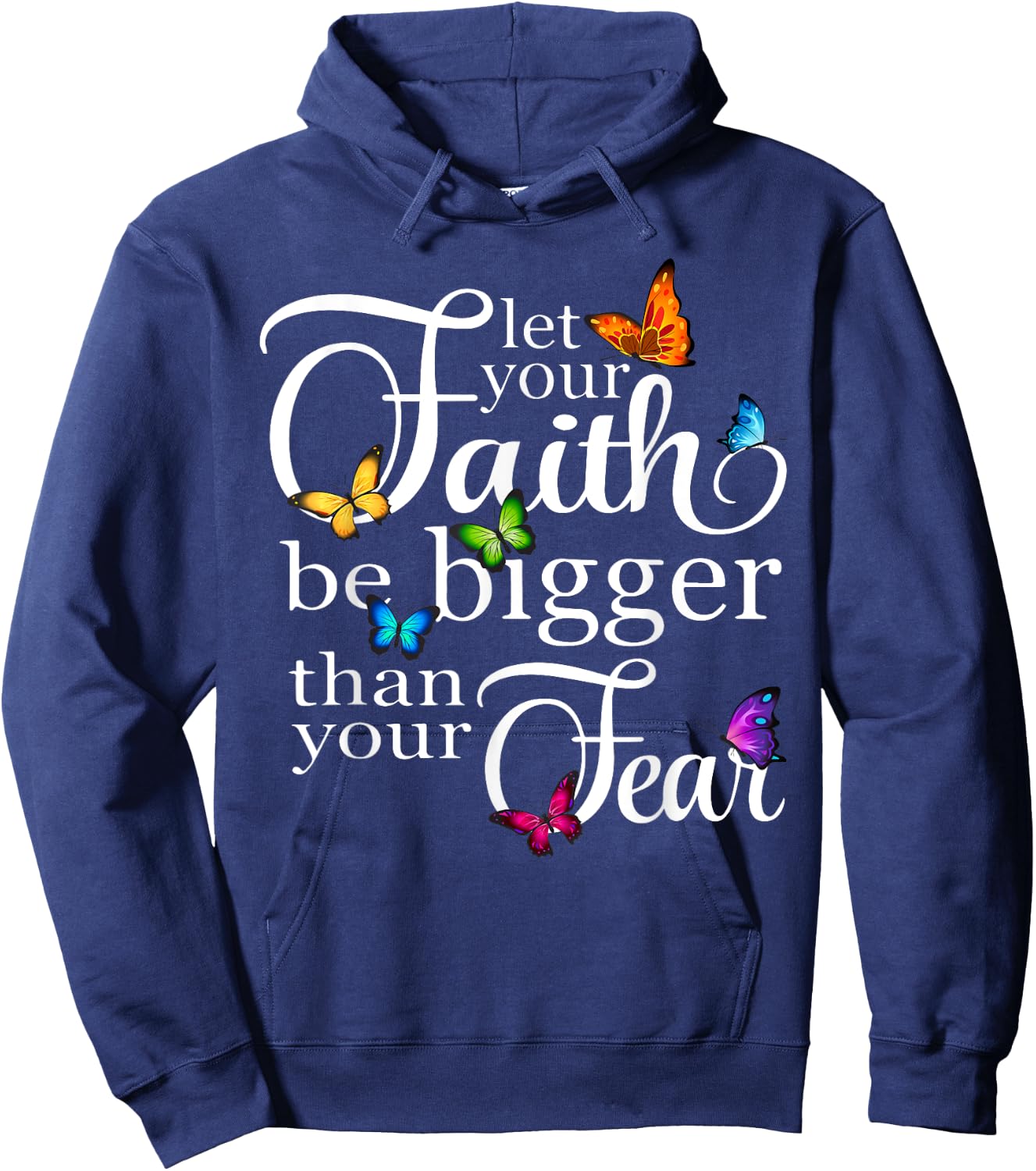 Let Your Faith Be Bigger Than Fear - Butterfly Art Religious Hoodie - Hoodie | Navy
