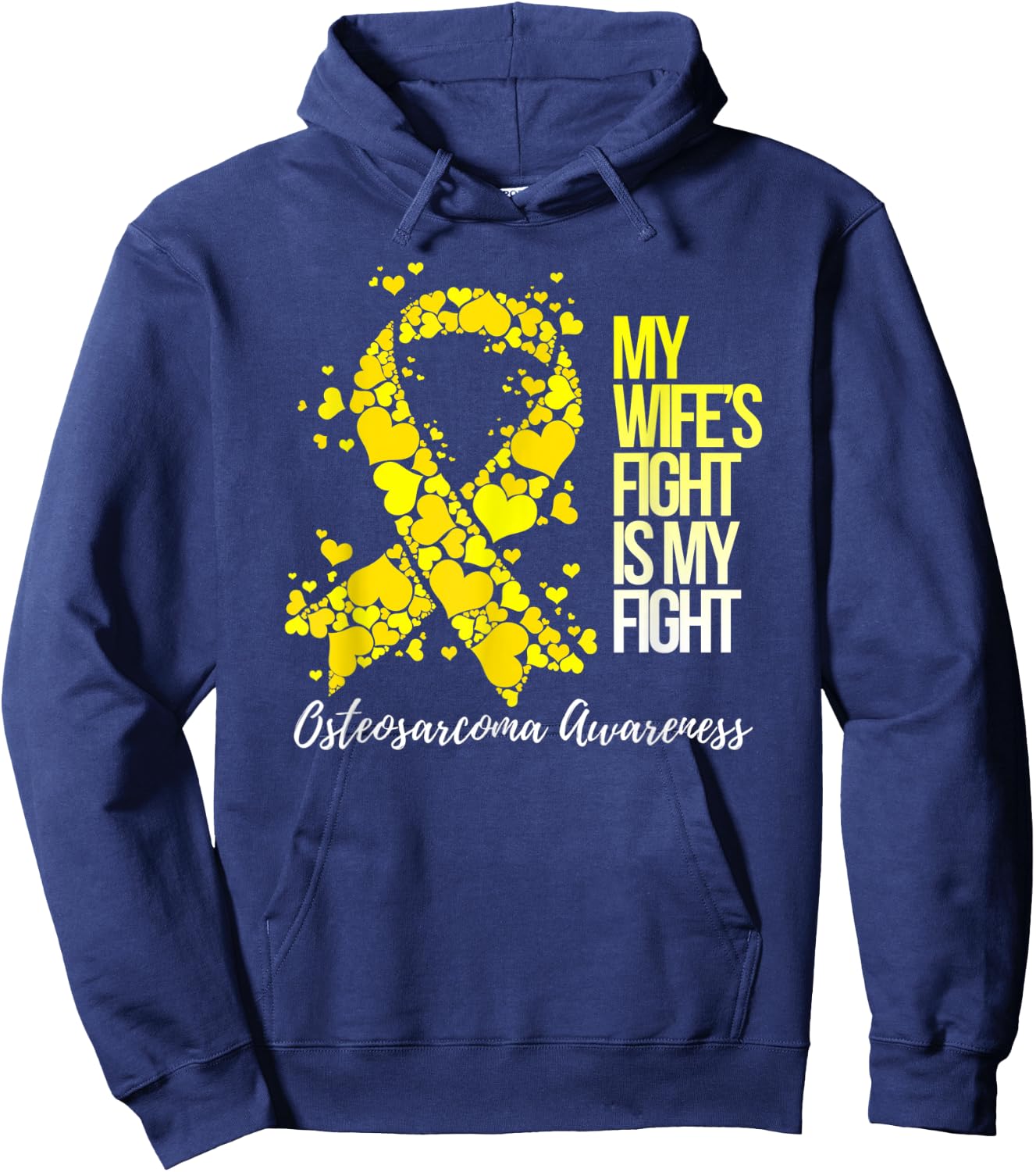 My Wife’s Fight Is My Fight Osteosarcoma Awareness Hoodie - Hoodie | Navy