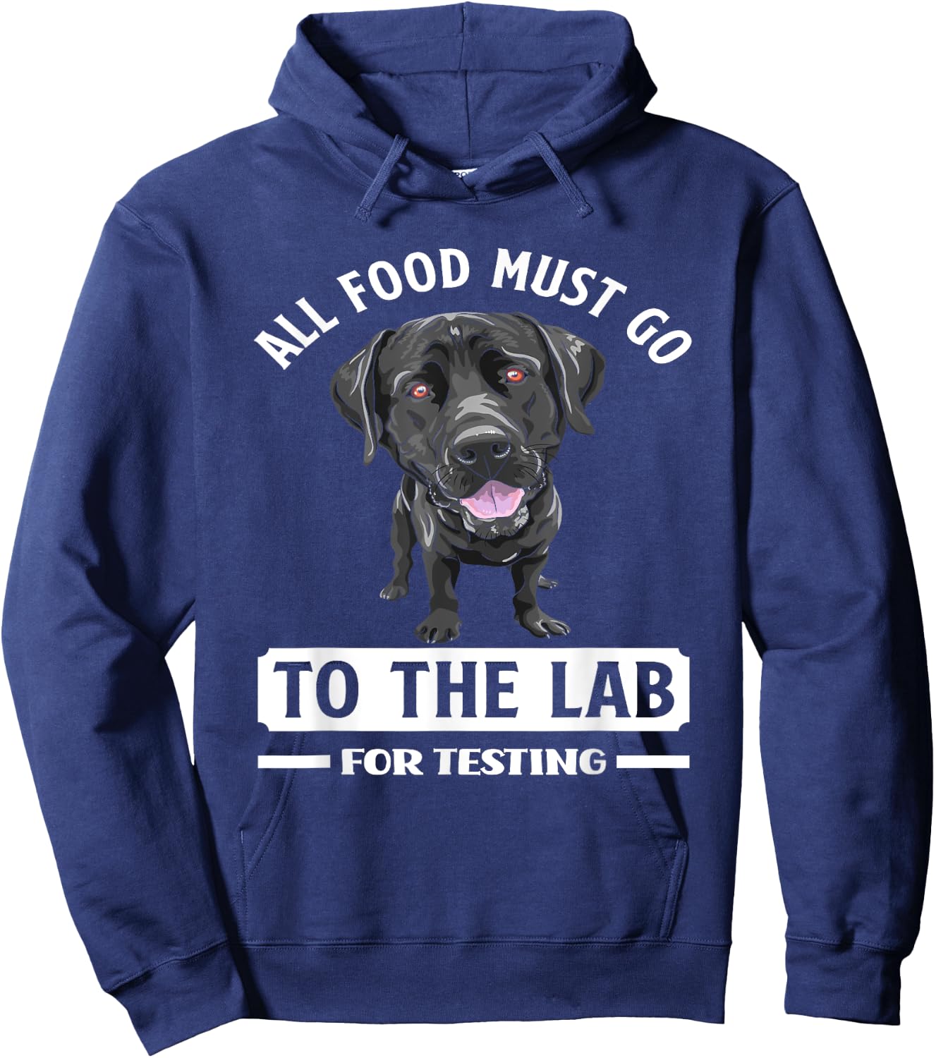 All Food Must Go To The Lab For Testing Funny Labrador Hoodie - Hoodie | Navy